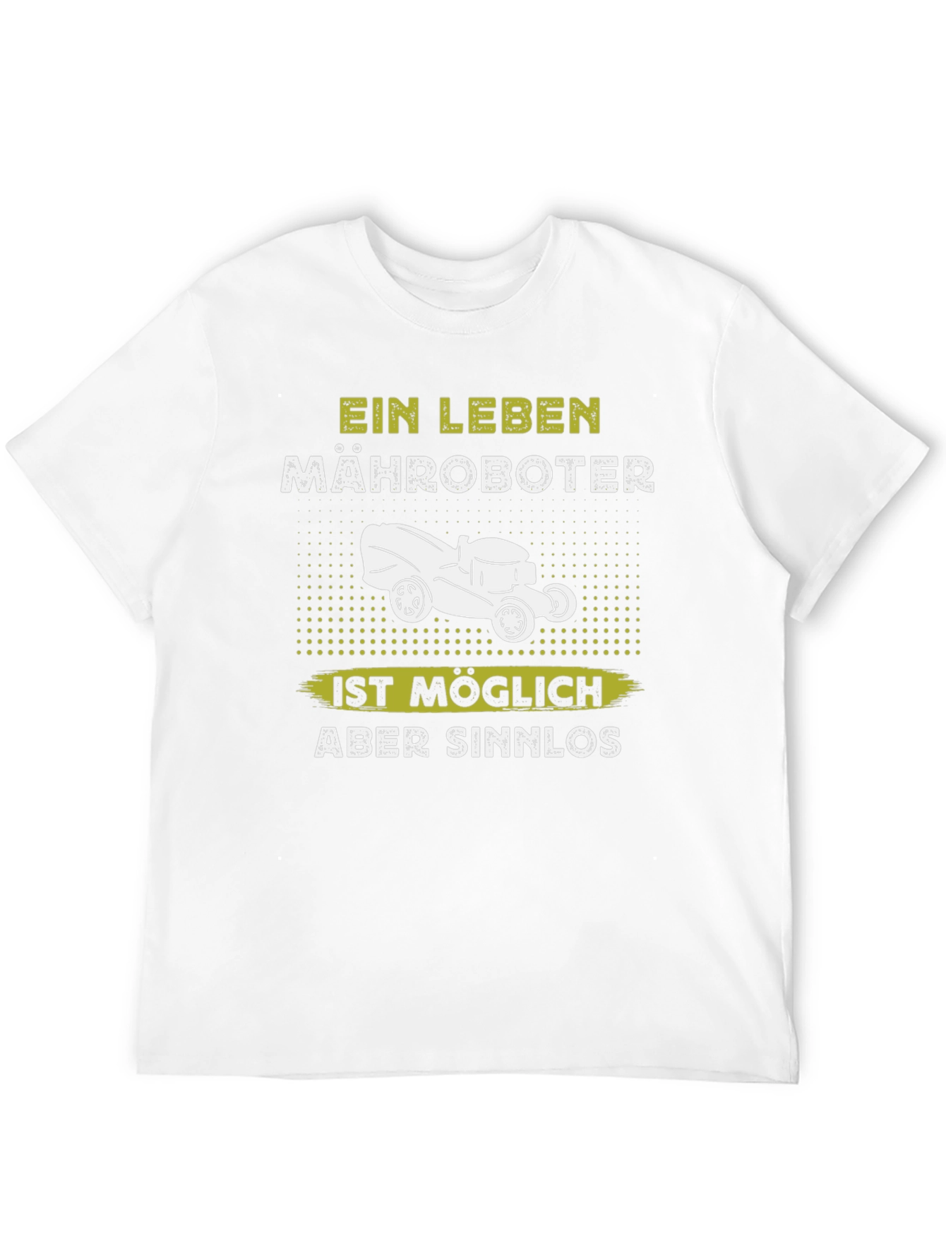 Ein Leben Mähroboter T-Shirt - Funny Lawn Mower Tee