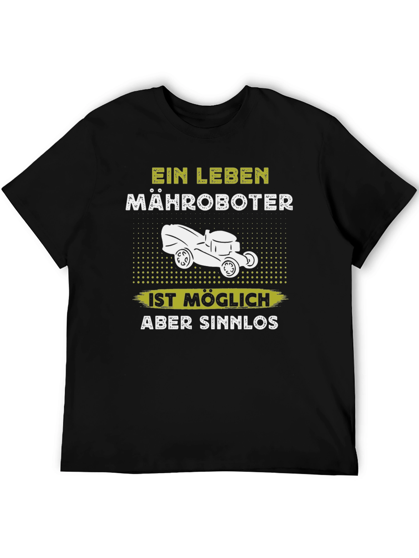 Ein Leben Mähroboter T-Shirt - Funny Lawn Mower Tee