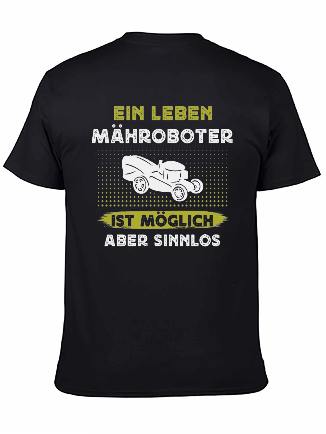 Ein Leben Mähroboter T-Shirt - Funny Lawn Mower Tee