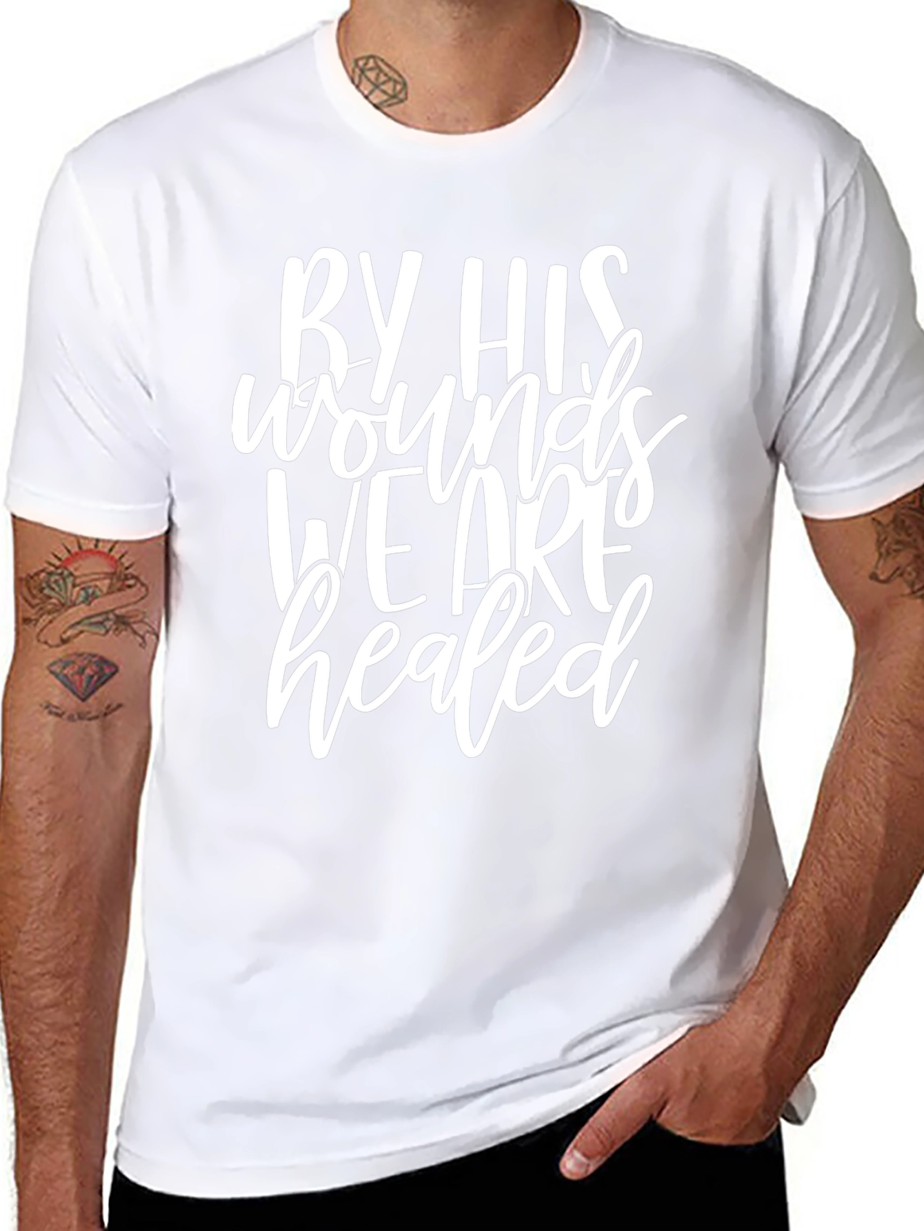 Faith-Based T-Shirt: By His Wounds We Are Healed