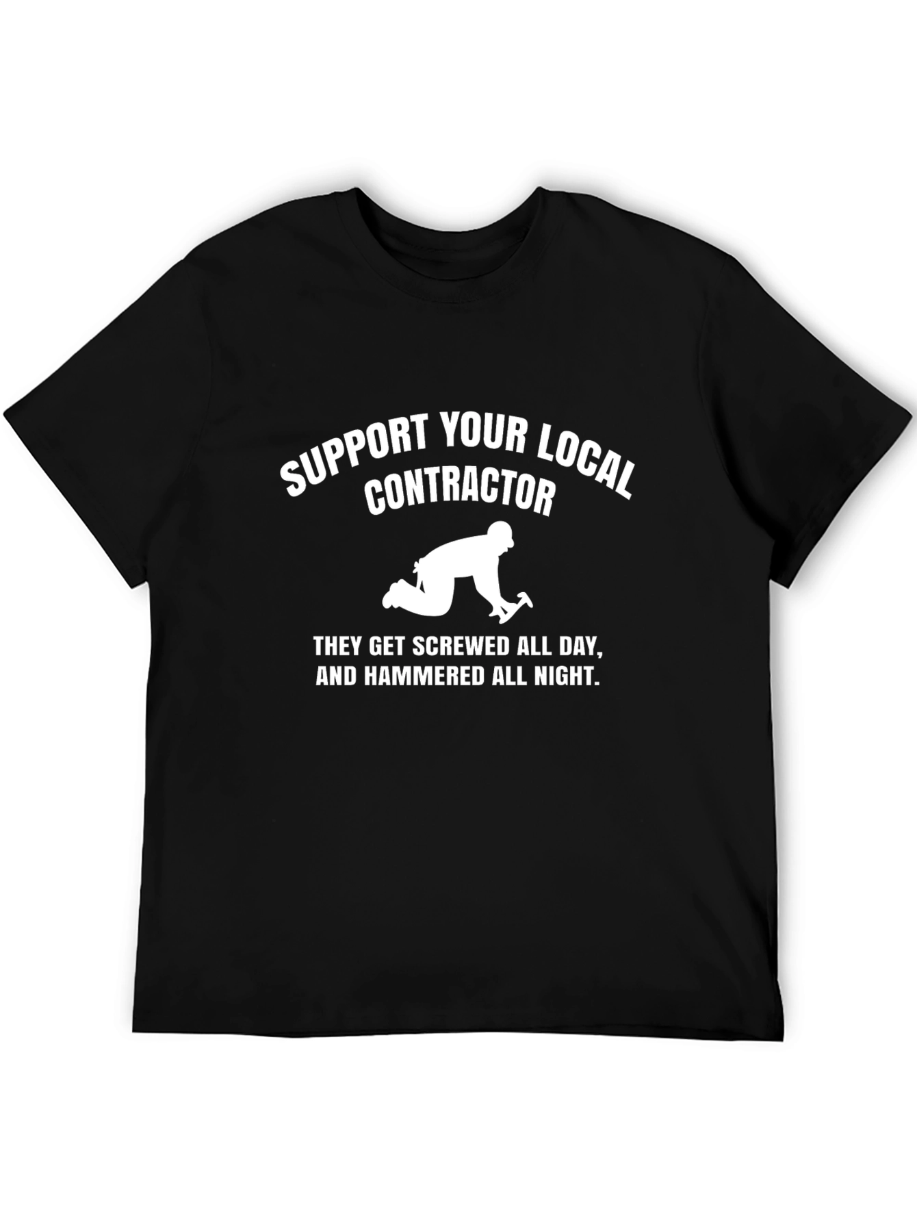 Support Your Local Contractor Graphic Tee
