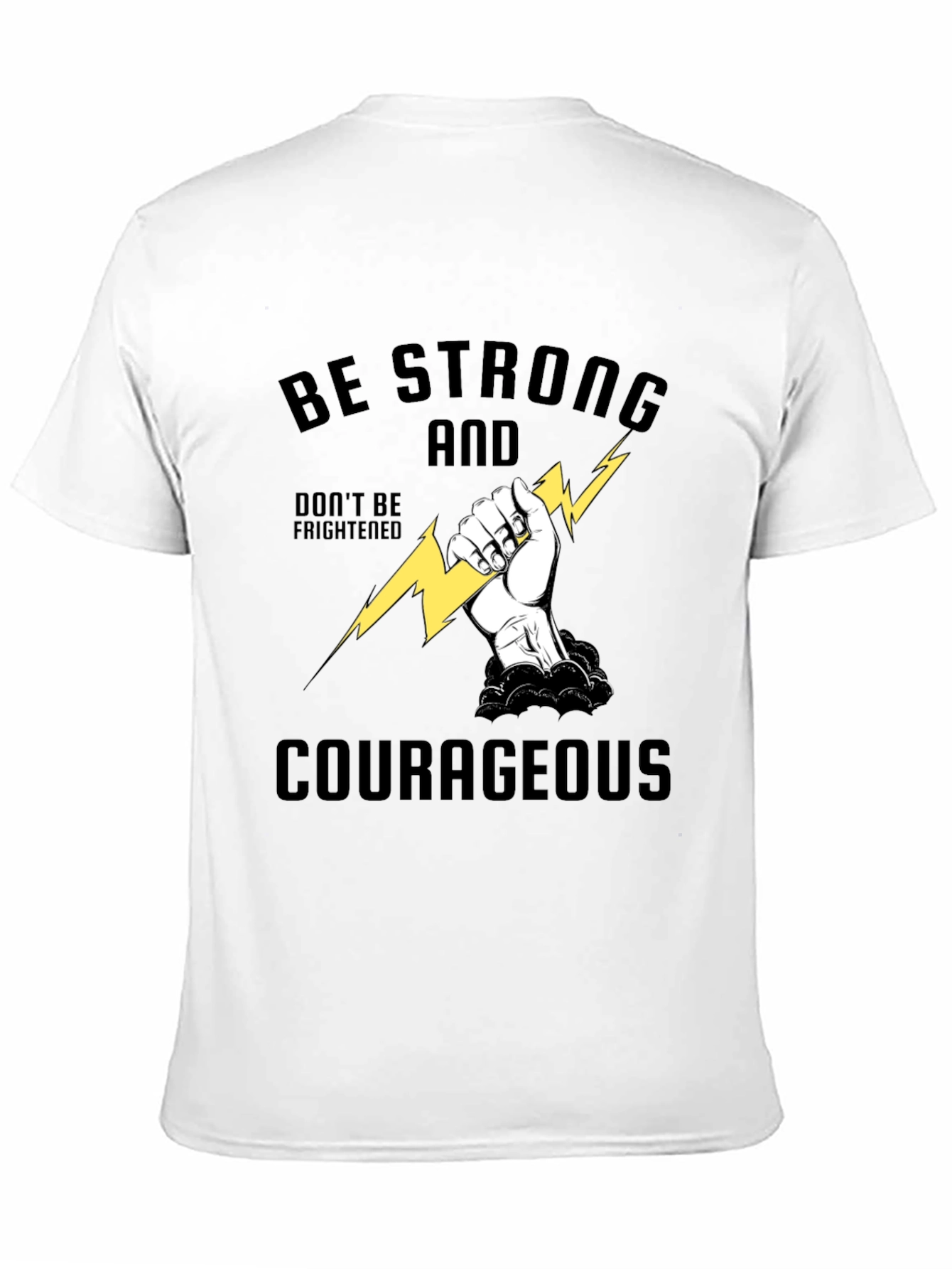 Be Strong and Courageous T-Shirt