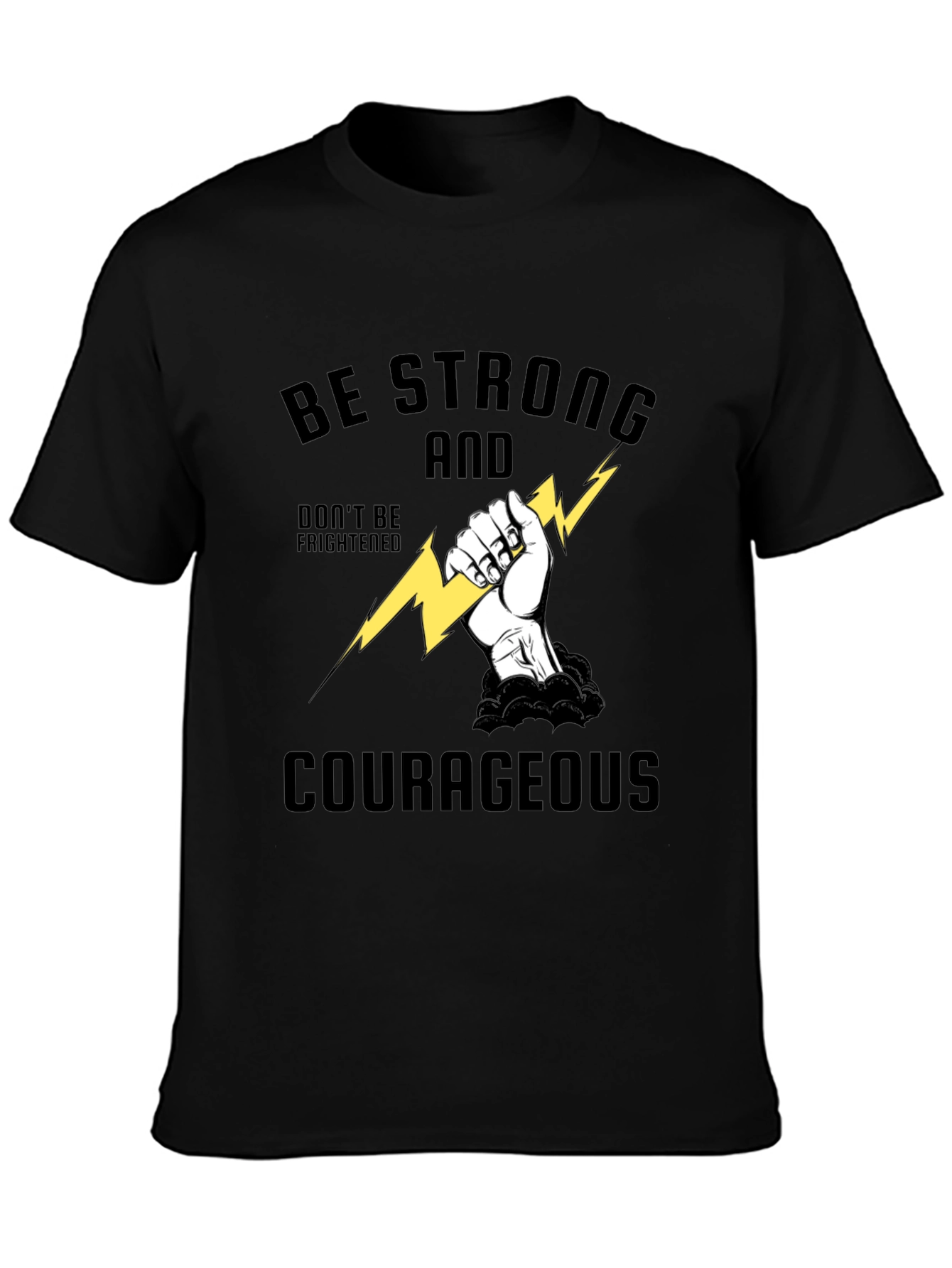 Be Strong and Courageous T-Shirt