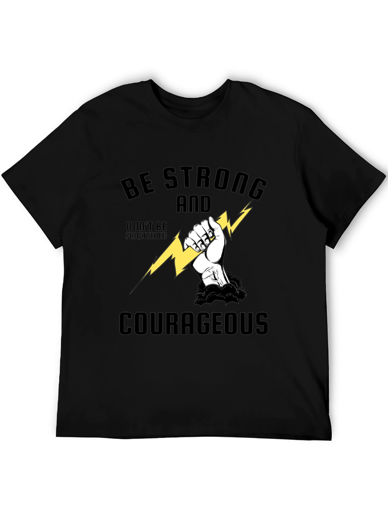 Be Strong and Courageous T-Shirt