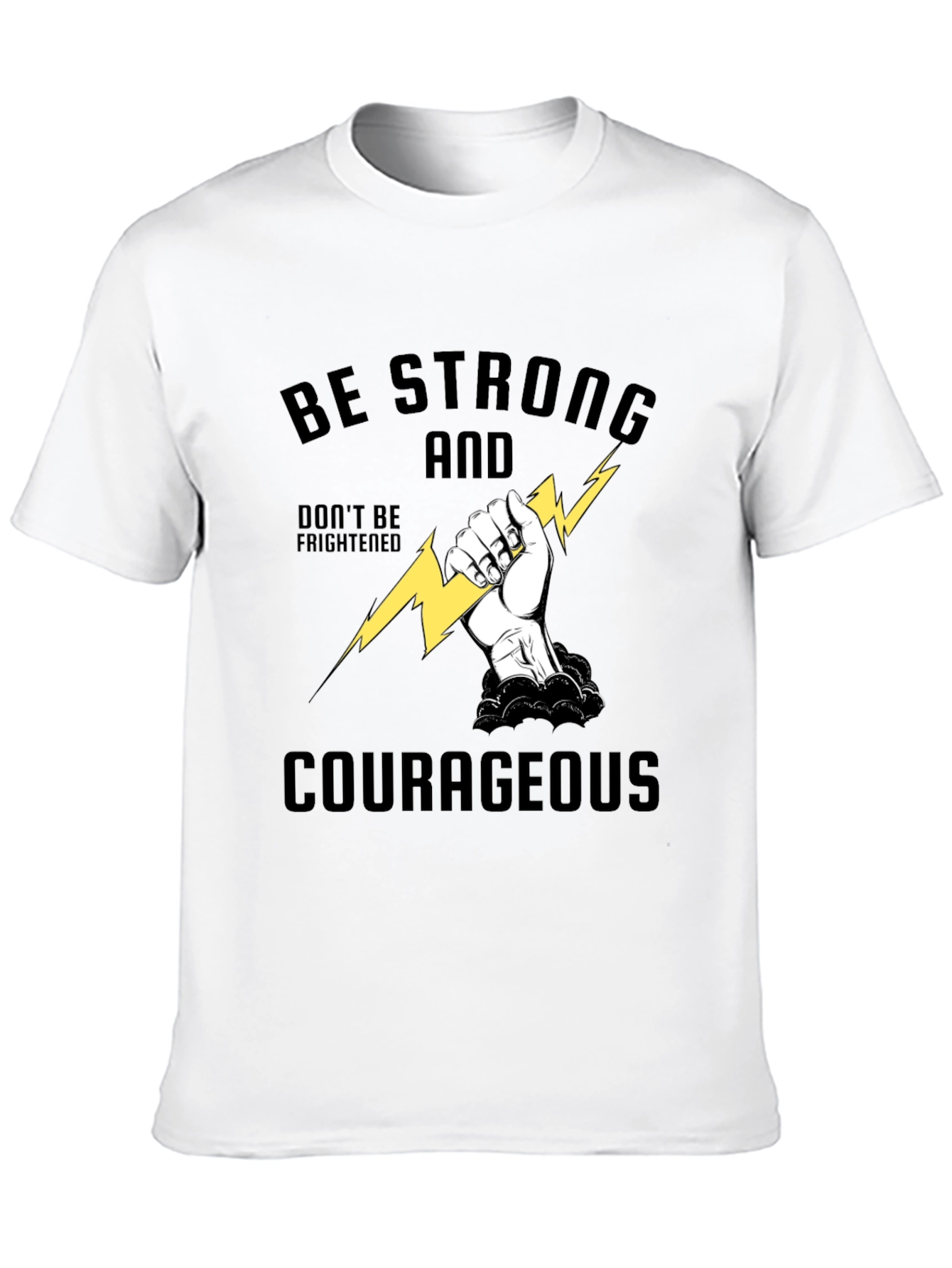 Be Strong and Courageous T-Shirt