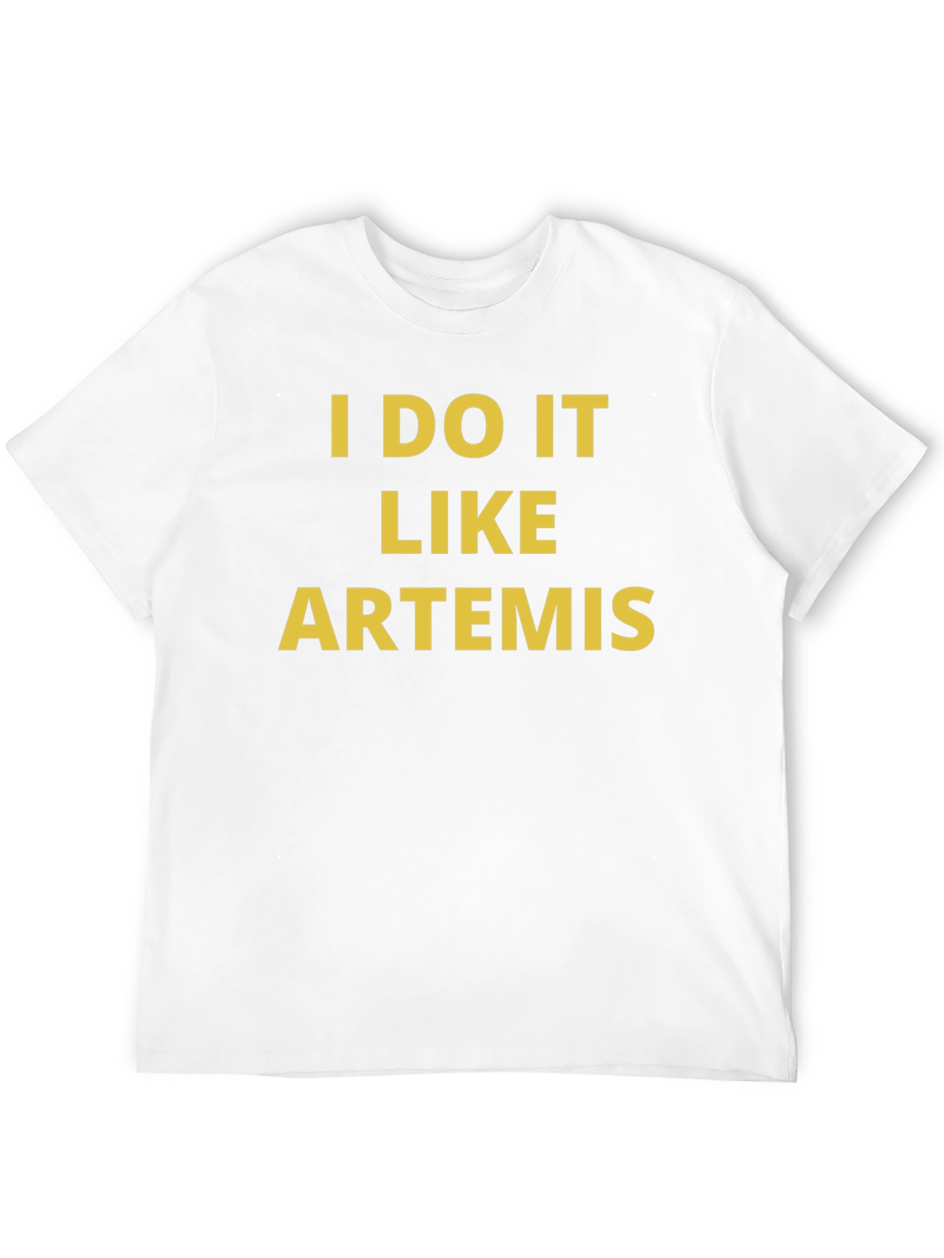I DO IT LIKE ARTEMIS Graphic T-Shirt