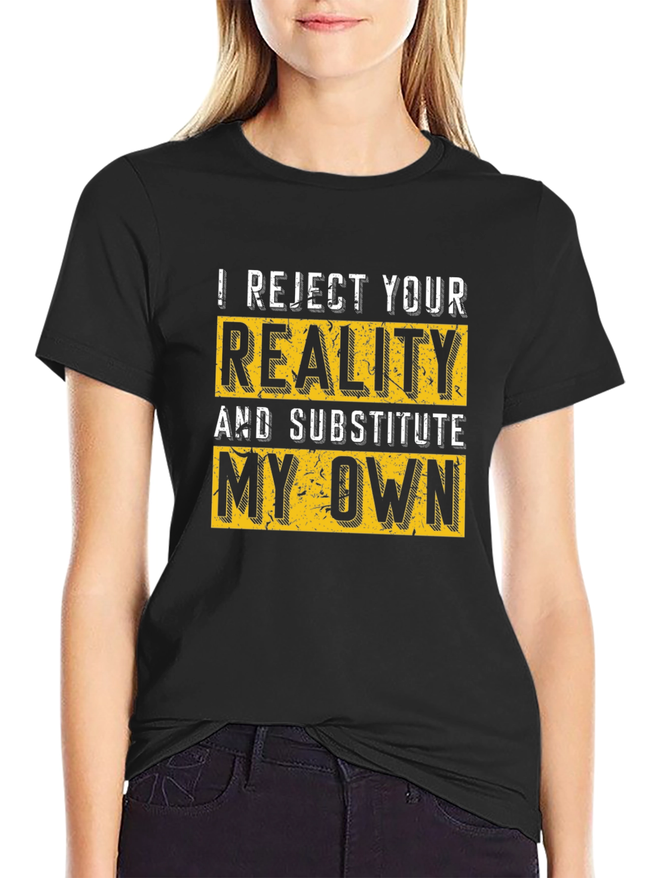 I Reject Your Reality T-Shirt - Bold Statement Tee