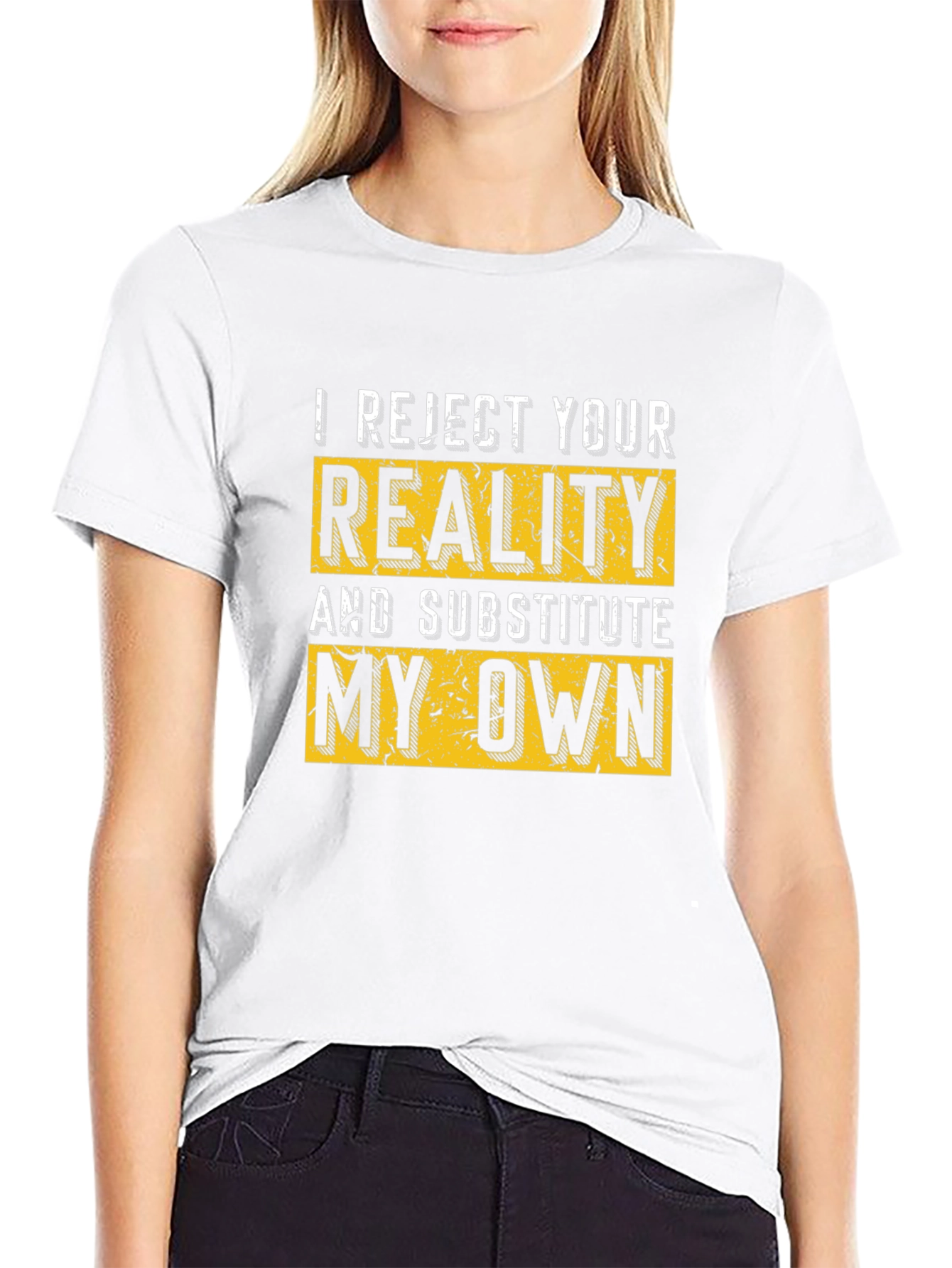 I Reject Your Reality T-Shirt - Bold Statement Tee