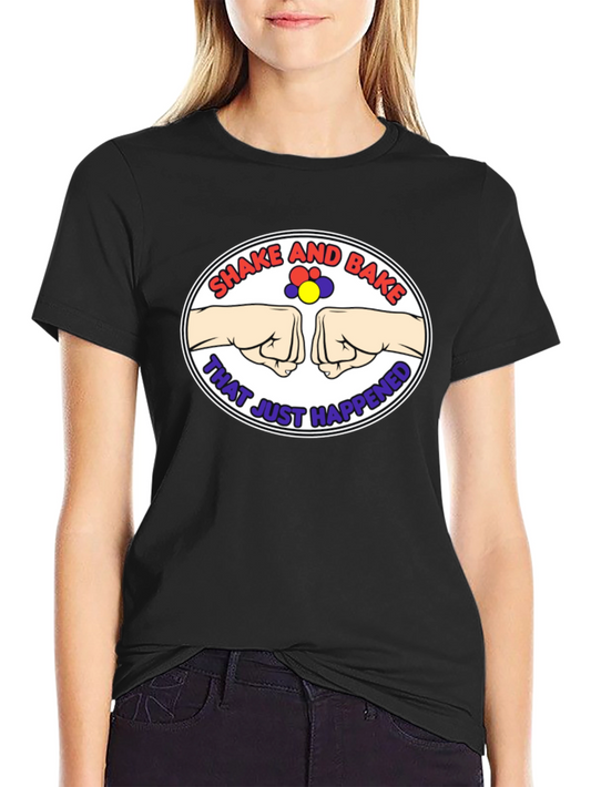 Shake and Bake T-Shirt - That Just Happened!