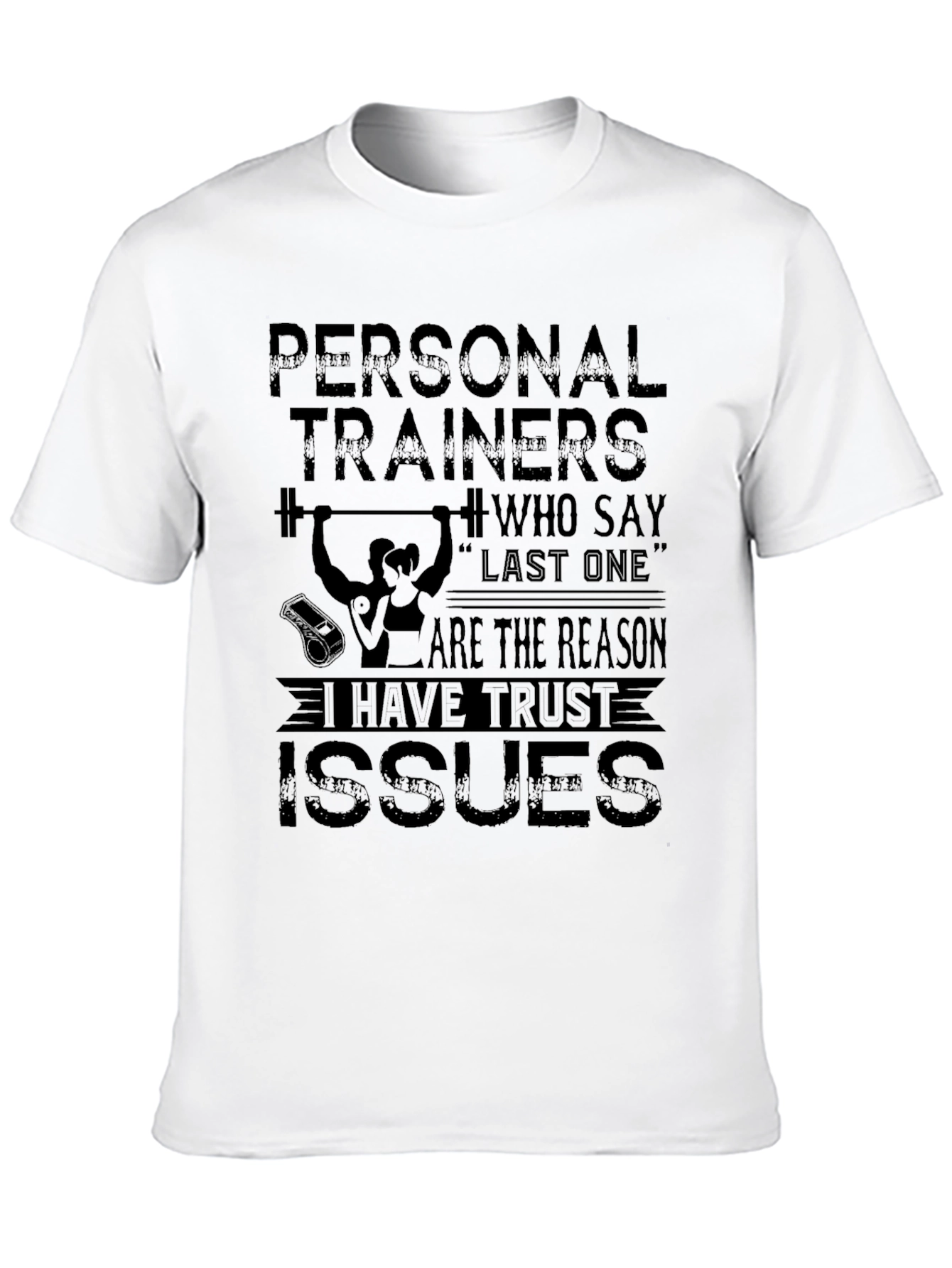 Funny Personal Trainer Trust Issues T-Shirt