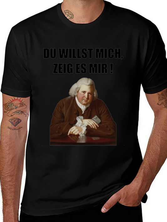 Humorous Portrait T-Shirt - Du Willst Mich Zeig Es Mir!