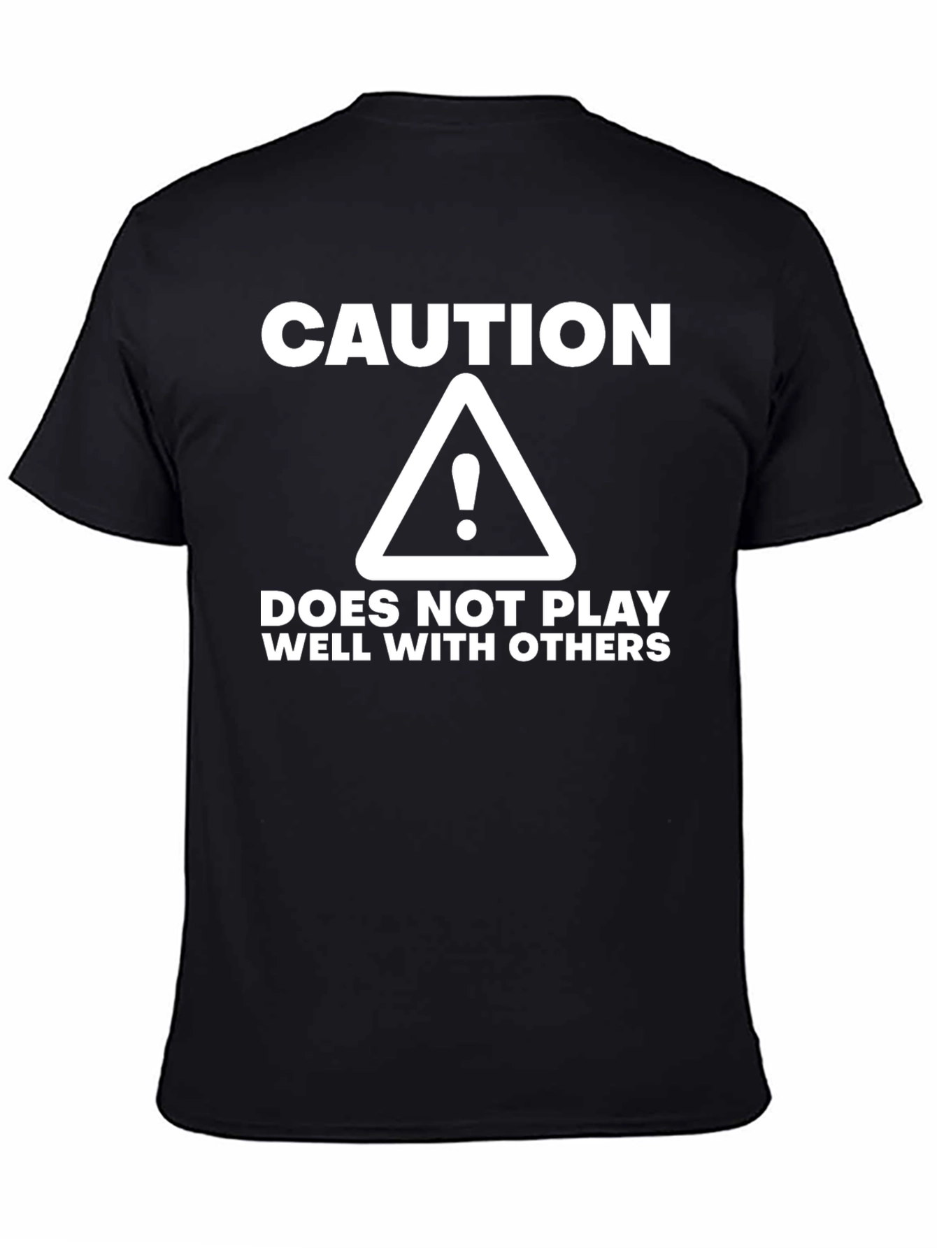 Caution: Does Not Play Well With Others Black T-Shirt