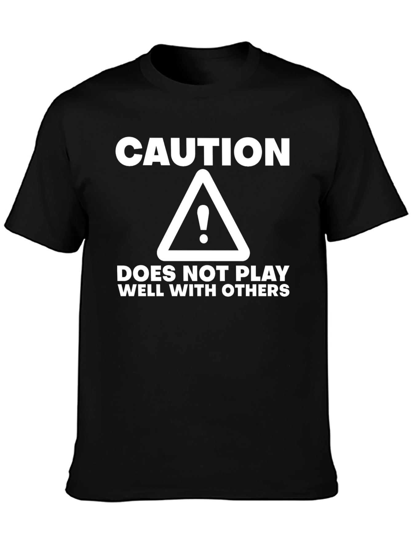 Caution: Does Not Play Well With Others Black T-Shirt