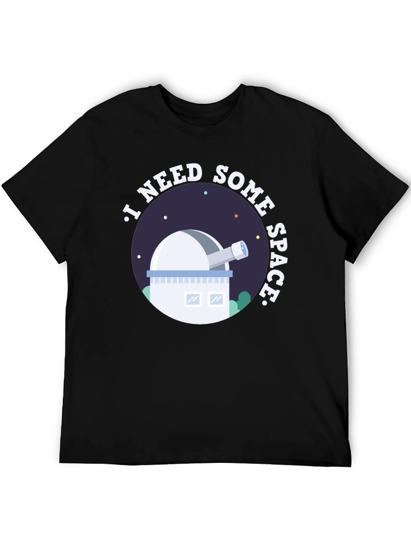I Need Some Space T-Shirt Astronomy Design