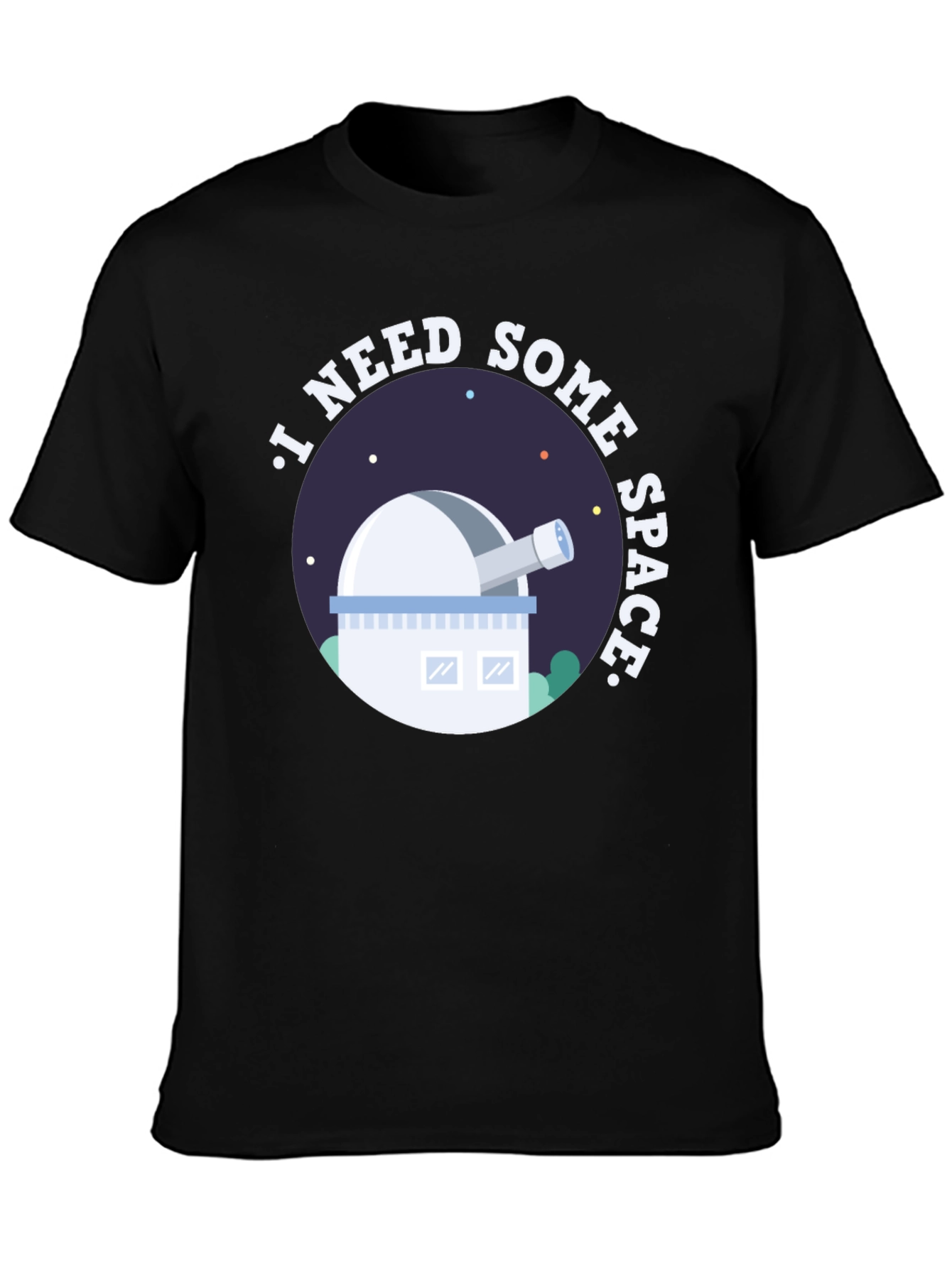 I Need Some Space T-Shirt Astronomy Design