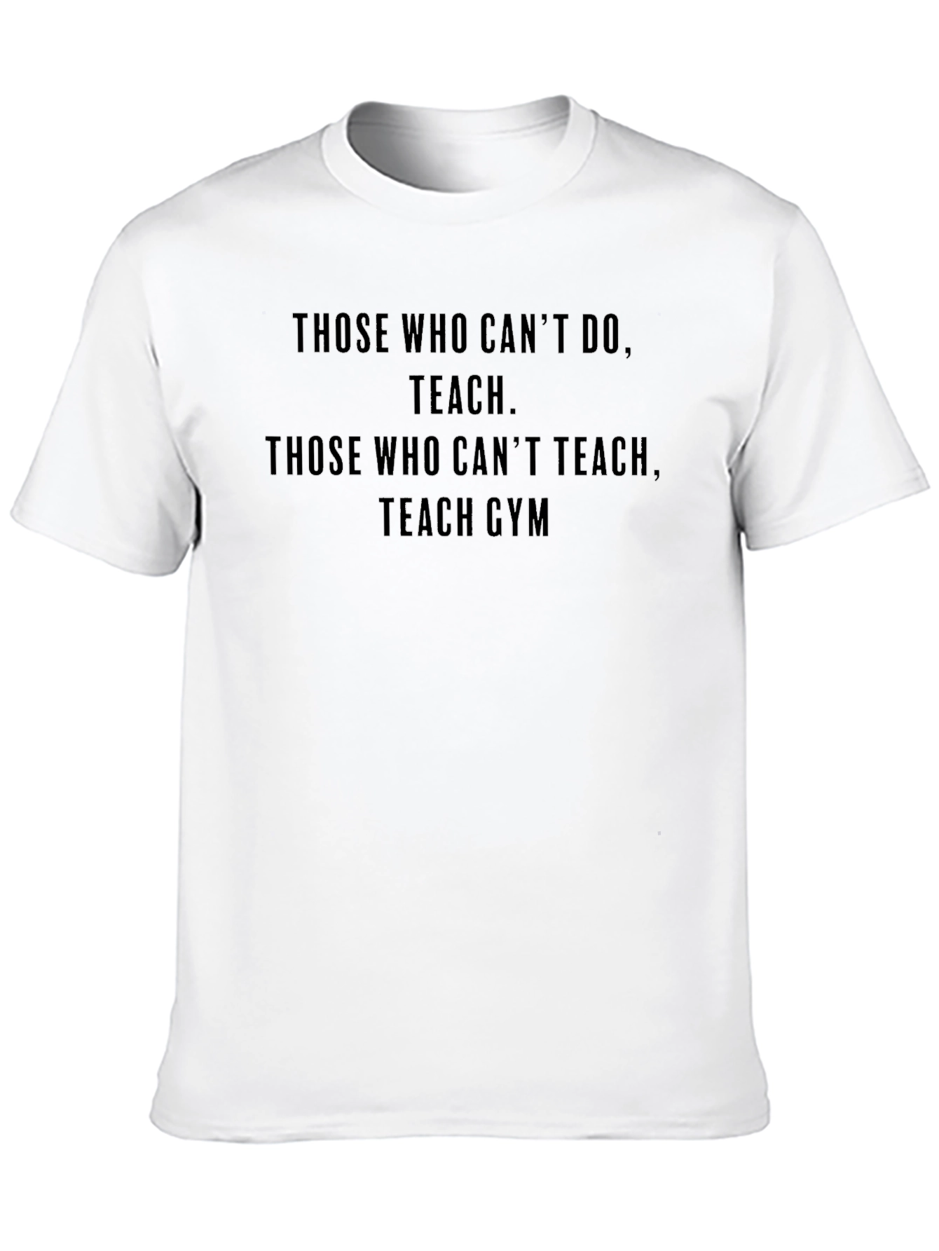 Those Who Cant Do T-Shirt