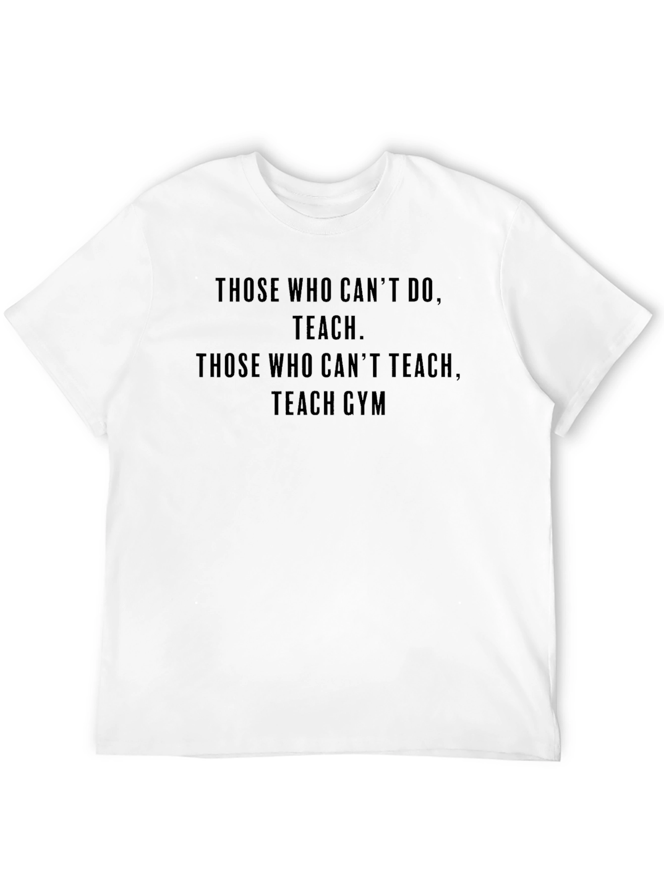Those Who Cant Do T-Shirt