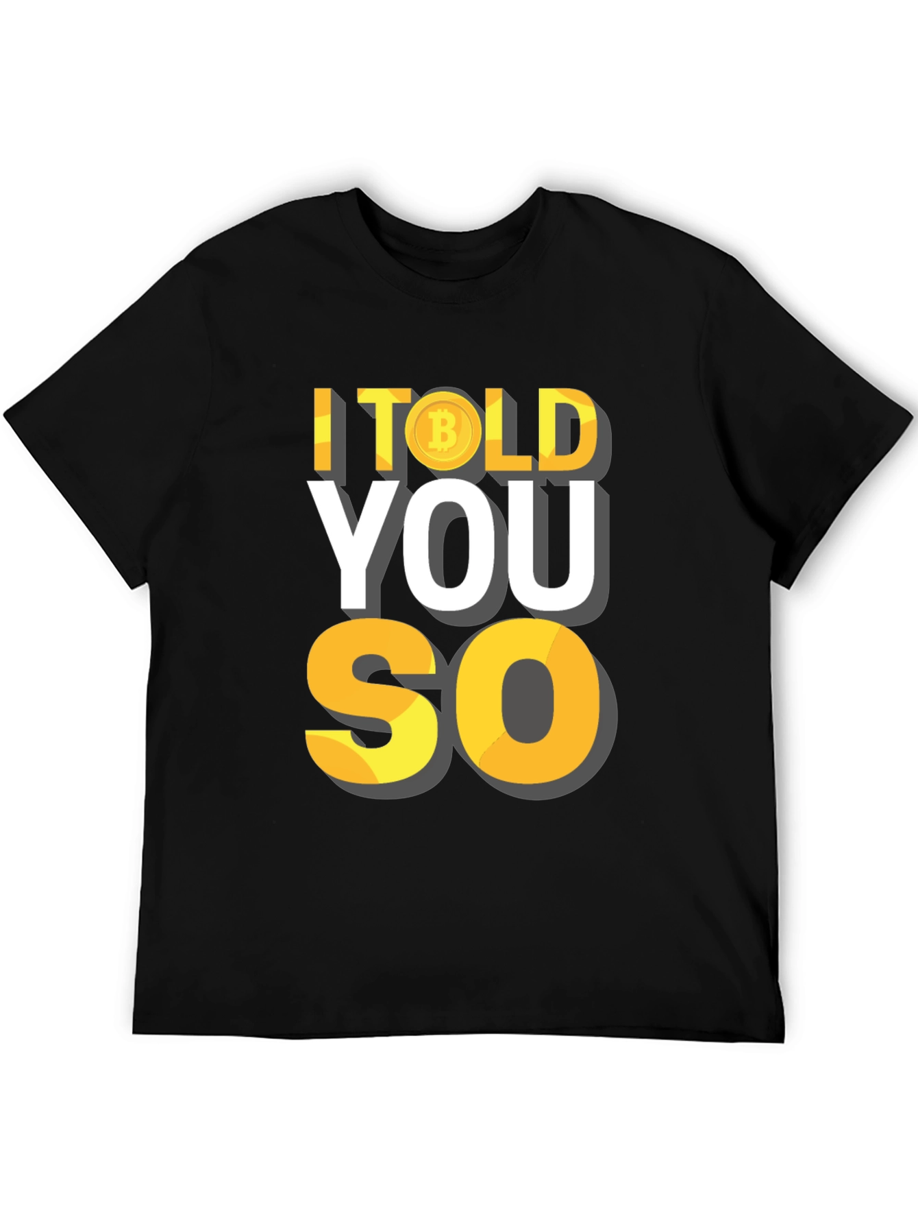 I Told You So Bitcoin Crypto T-Shirt