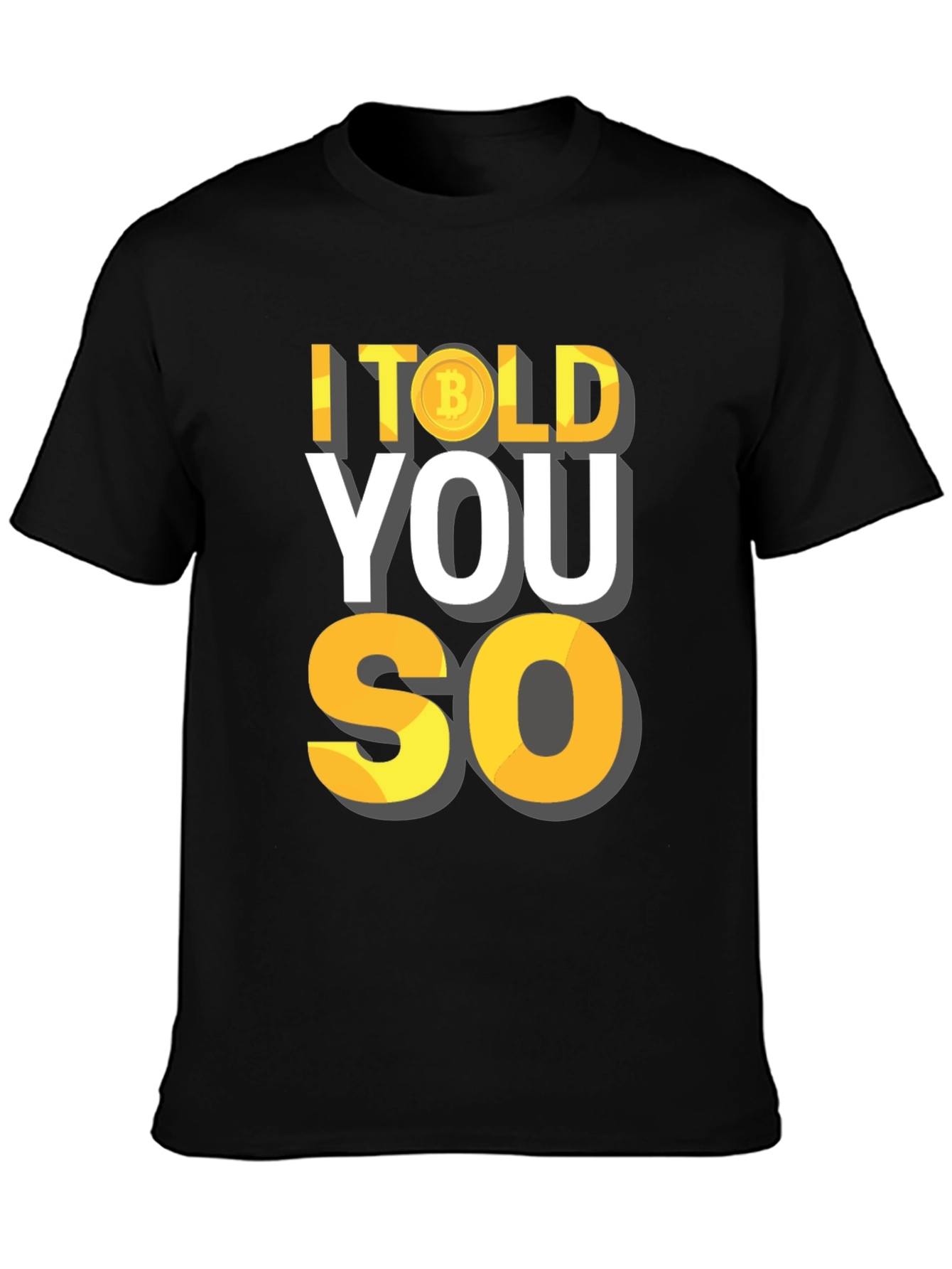 I Told You So Bitcoin Crypto T-Shirt