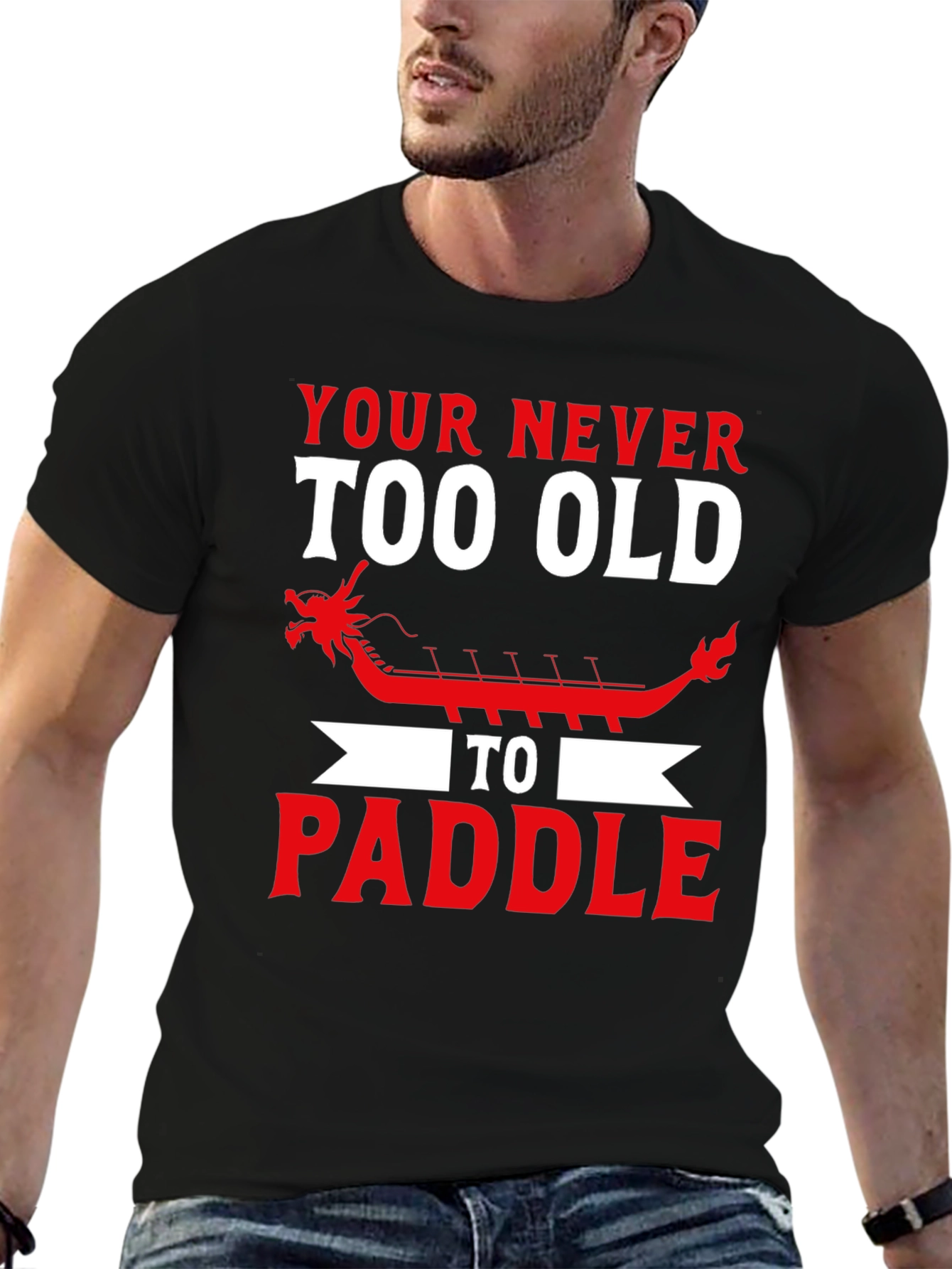 Never Too Old to Paddle Dragon Boat T-Shirt
