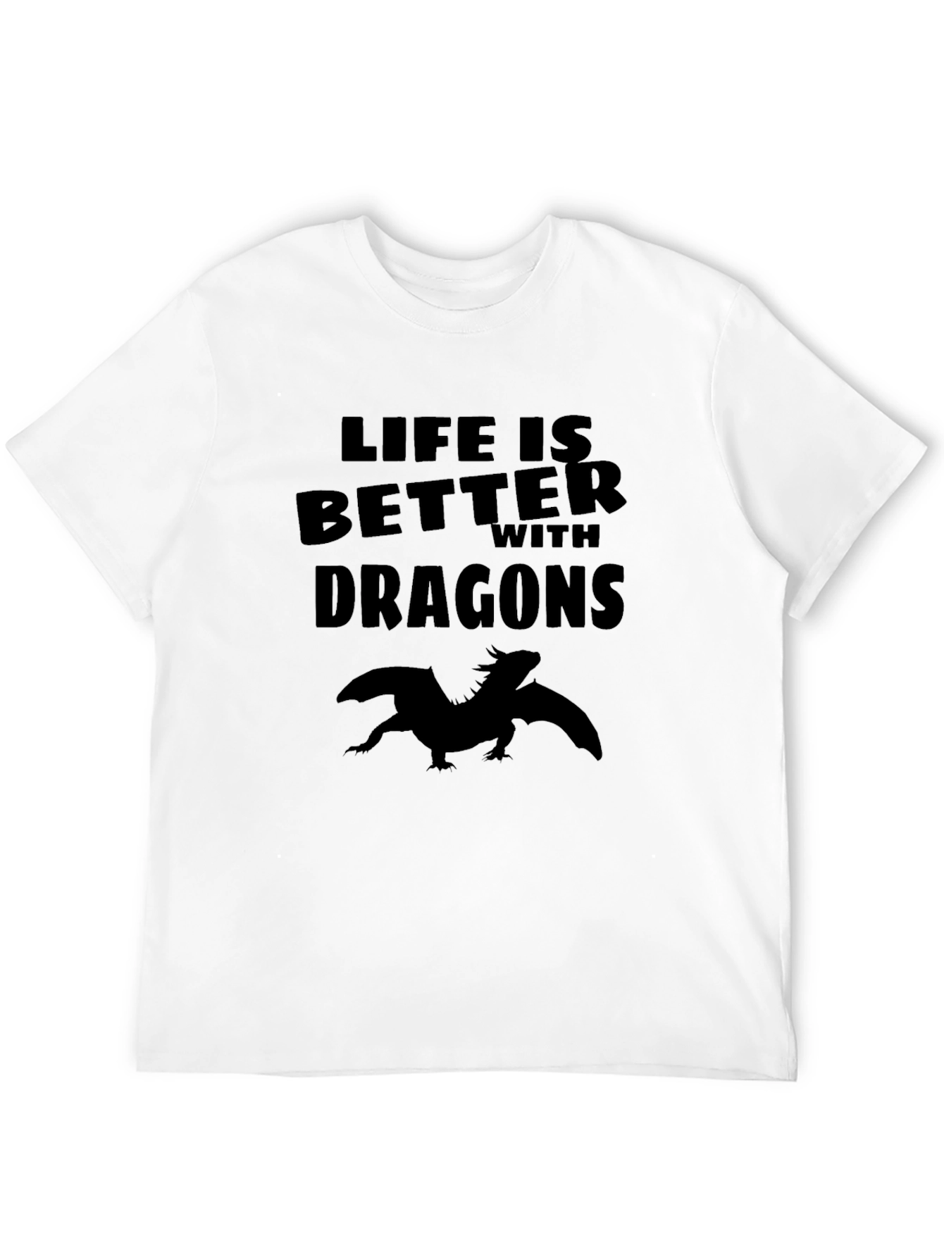Life is Better With Dragons T-Shirt - Black