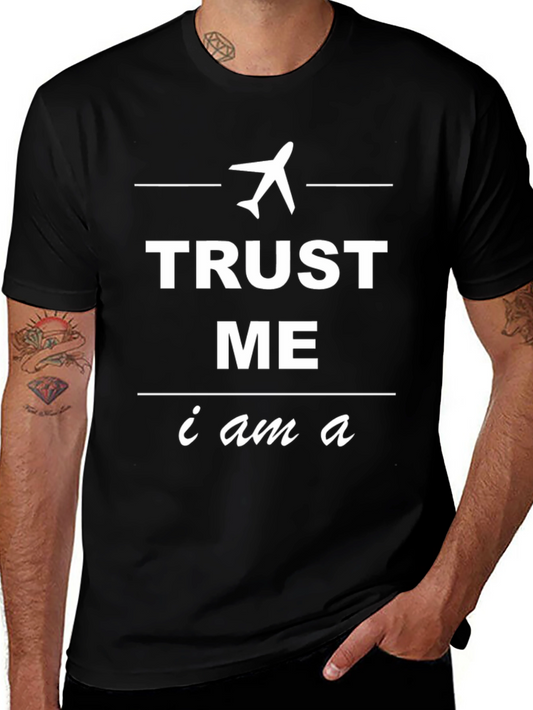 Trust Me Im a Pilot T-Shirt