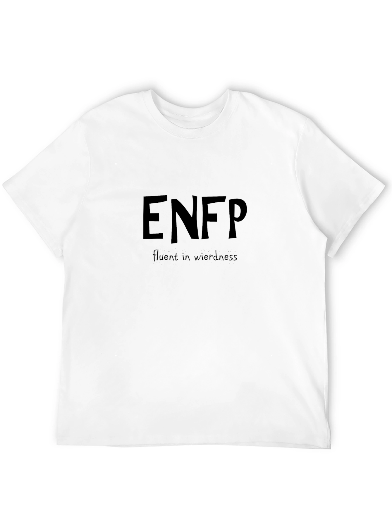 ENFP Fluent in Weirdness Black T-Shirt