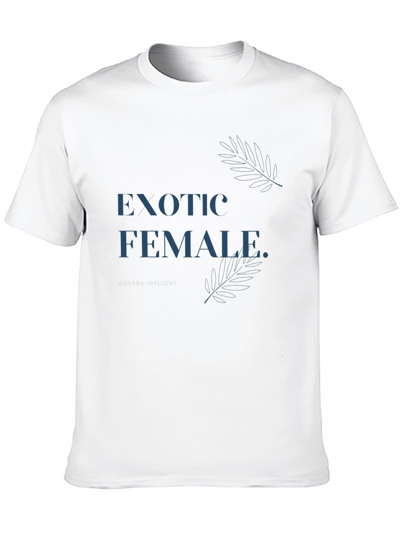 Exotic Female T-Shirt - Mahaba Influent