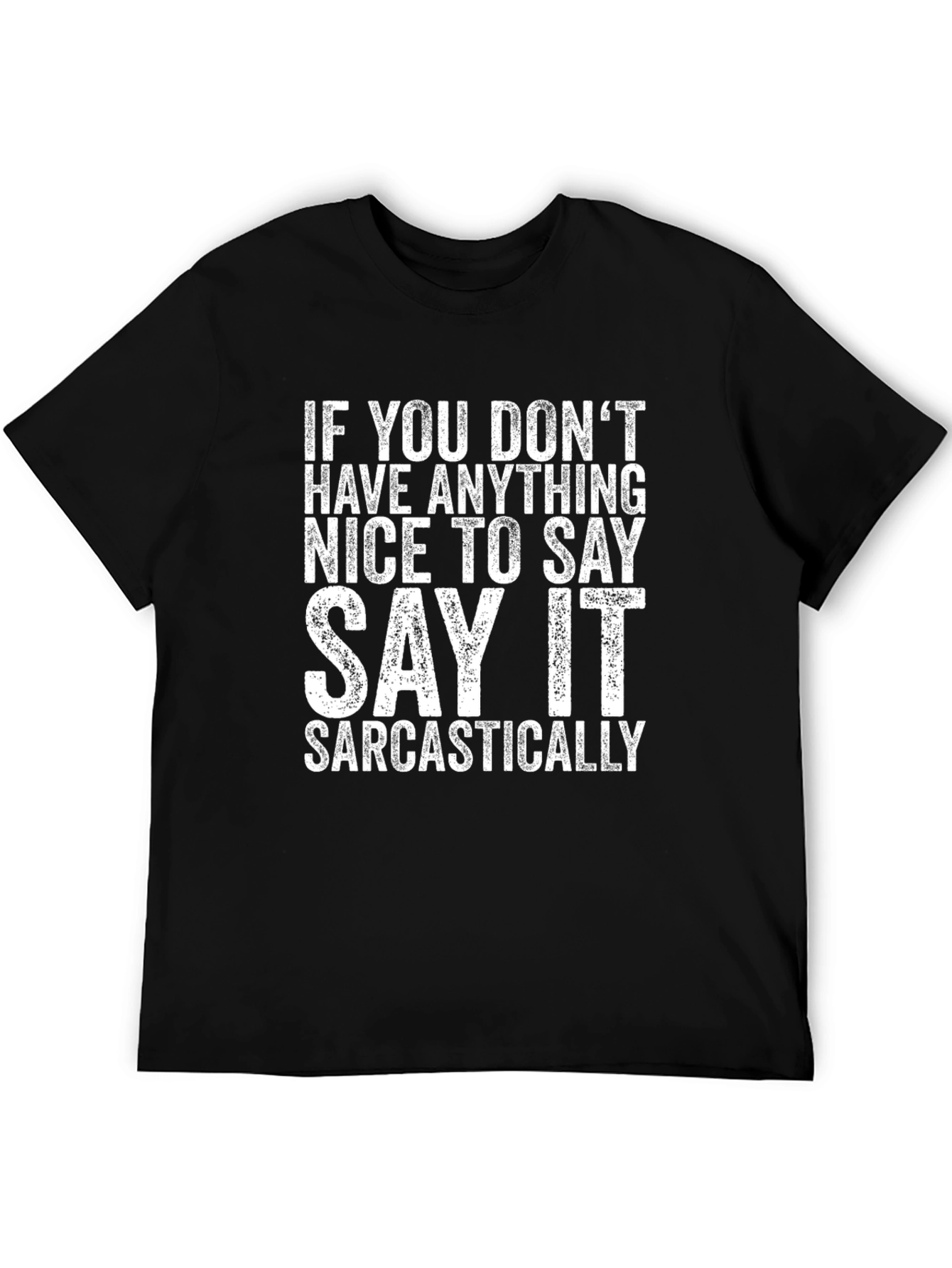 Sarcastic Statement T-Shirt - Funny Graphic Tee