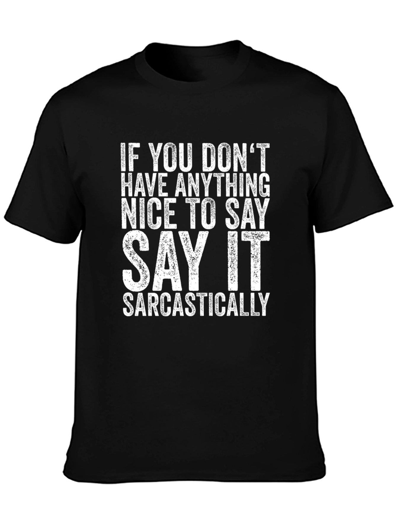 Sarcastic Statement T-Shirt - Funny Graphic Tee
