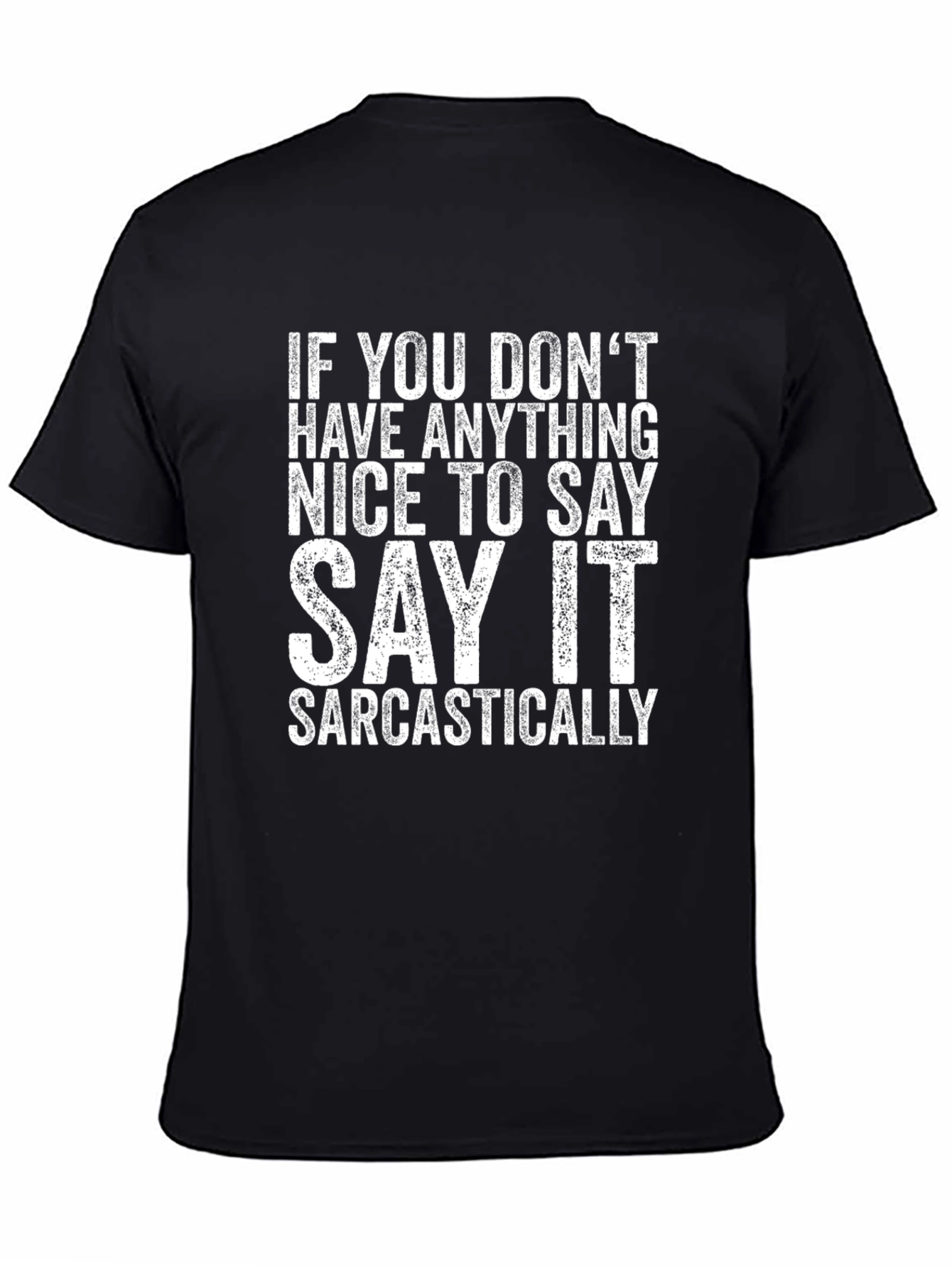 Sarcastic Statement T-Shirt - Funny Graphic Tee