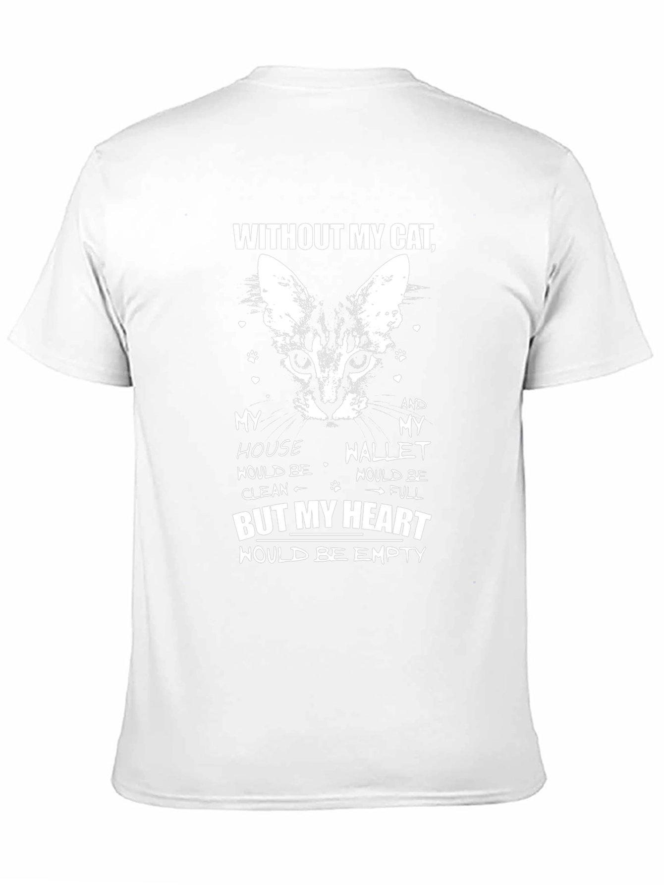 Without My Cat T-Shirt - Cat Lover Gift