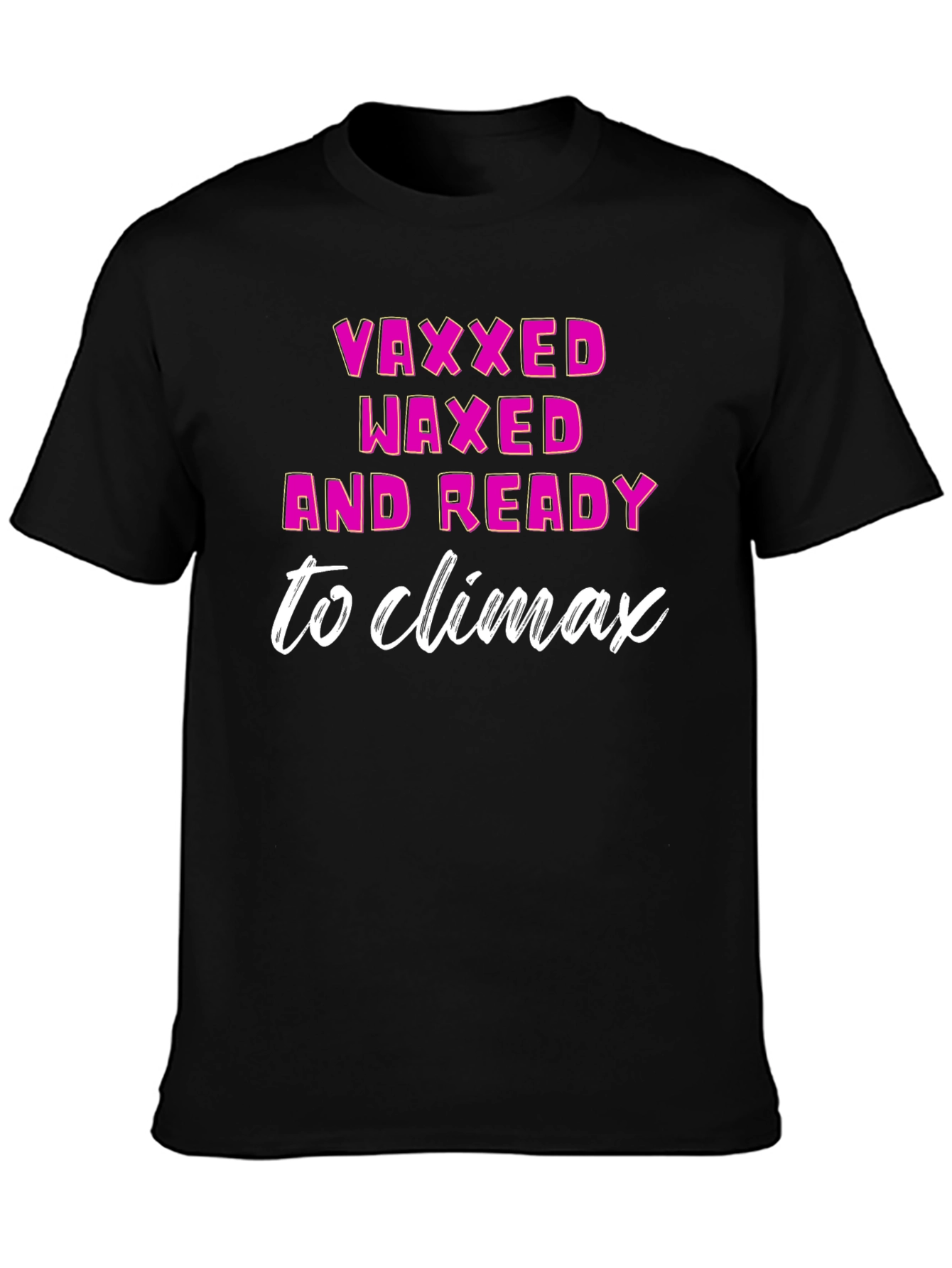 Vaxxed Waxed & Ready T-Shirt