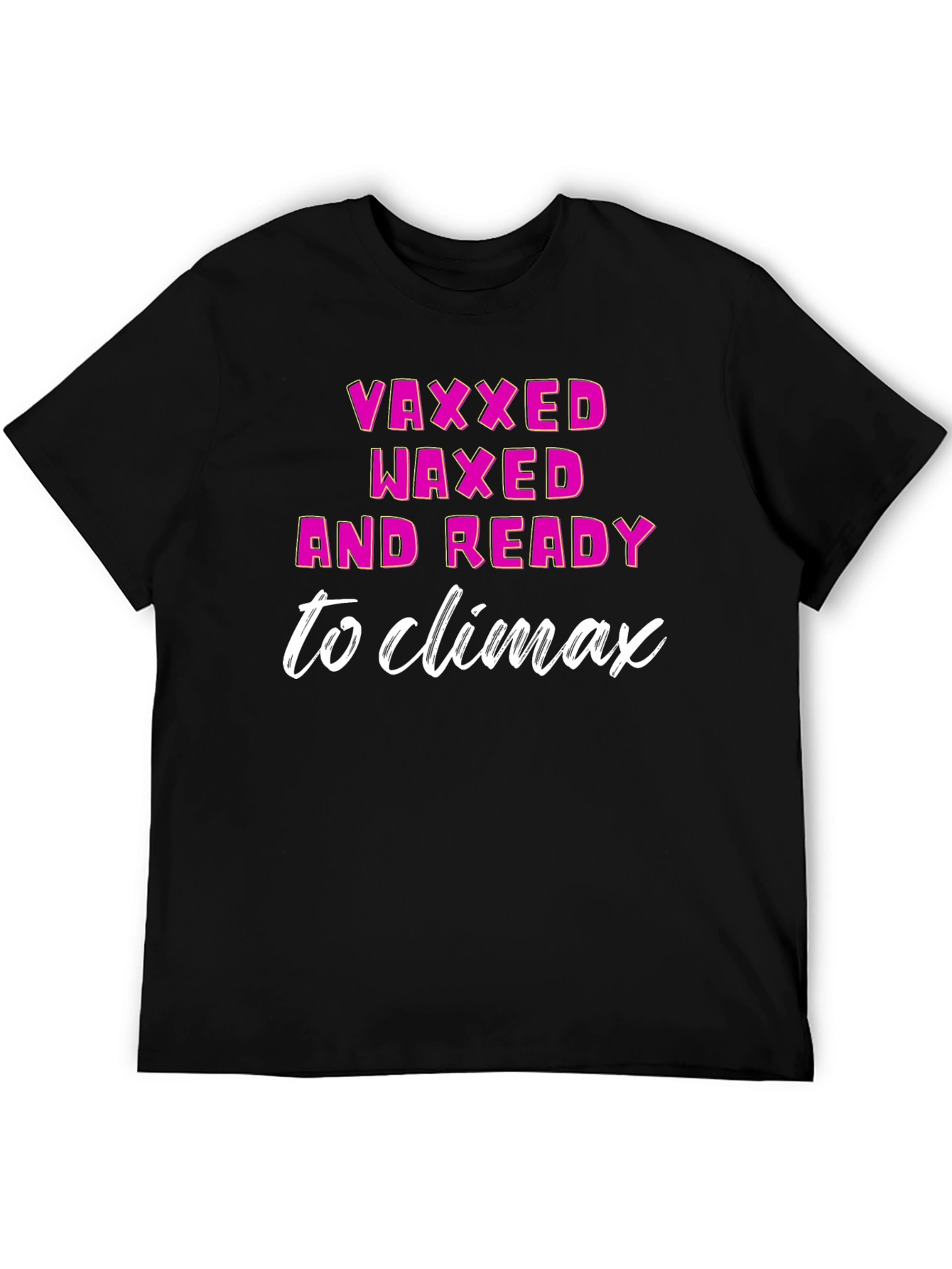 Vaxxed Waxed & Ready T-Shirt