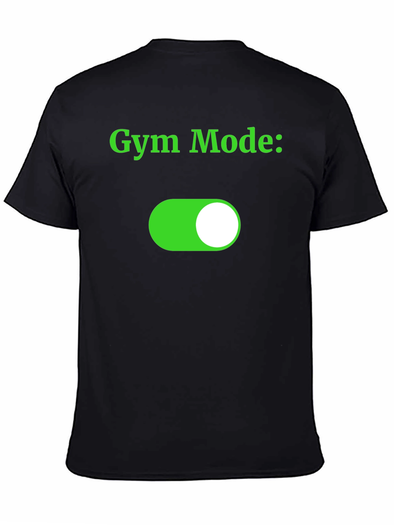 Gym Mode On Graphic T-Shirt