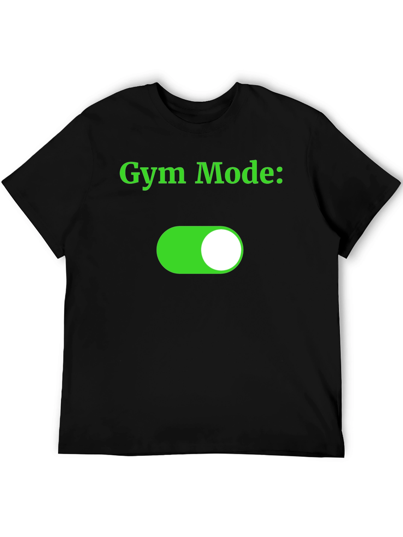 Gym Mode On Graphic T-Shirt