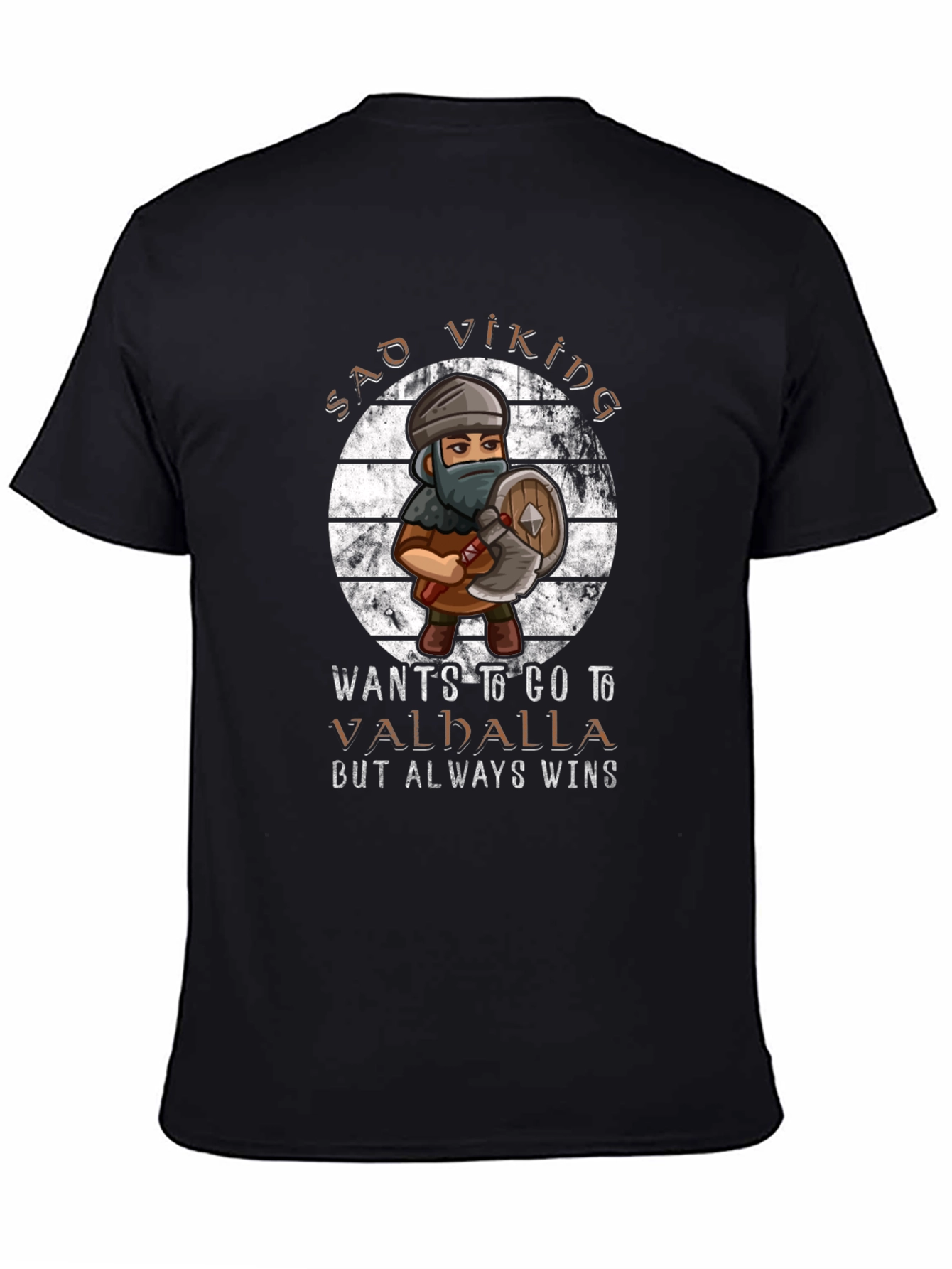 Sad Viking T-Shirt - Wants to Go to Valhalla