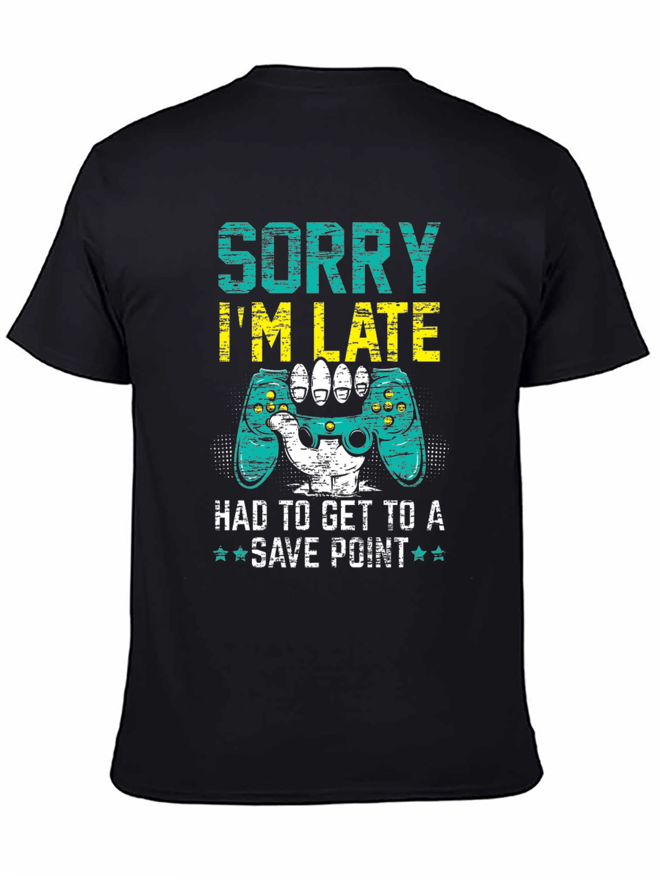 Gamer Excuse T-Shirt: Sorry Im Late!