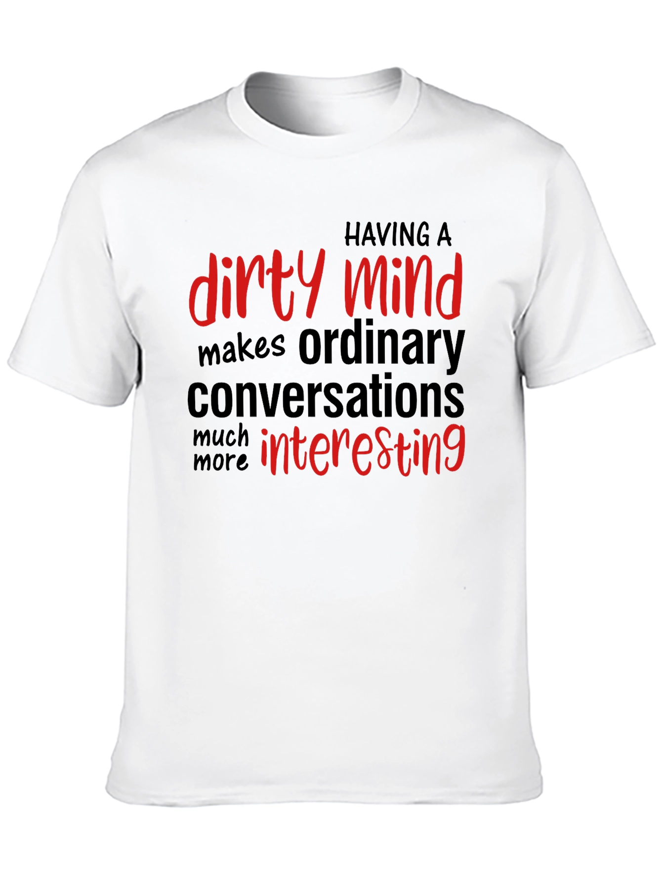 Dirty Mind T-Shirt: Interesting Conversations