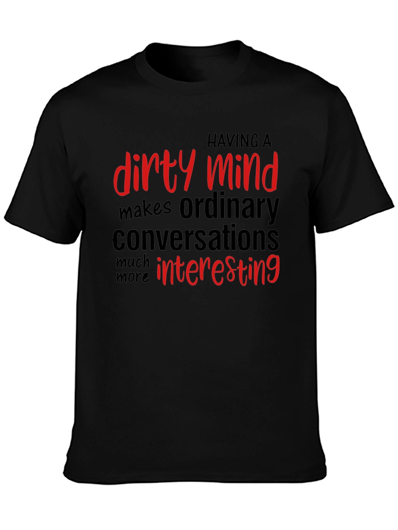 Dirty Mind T-Shirt: Interesting Conversations