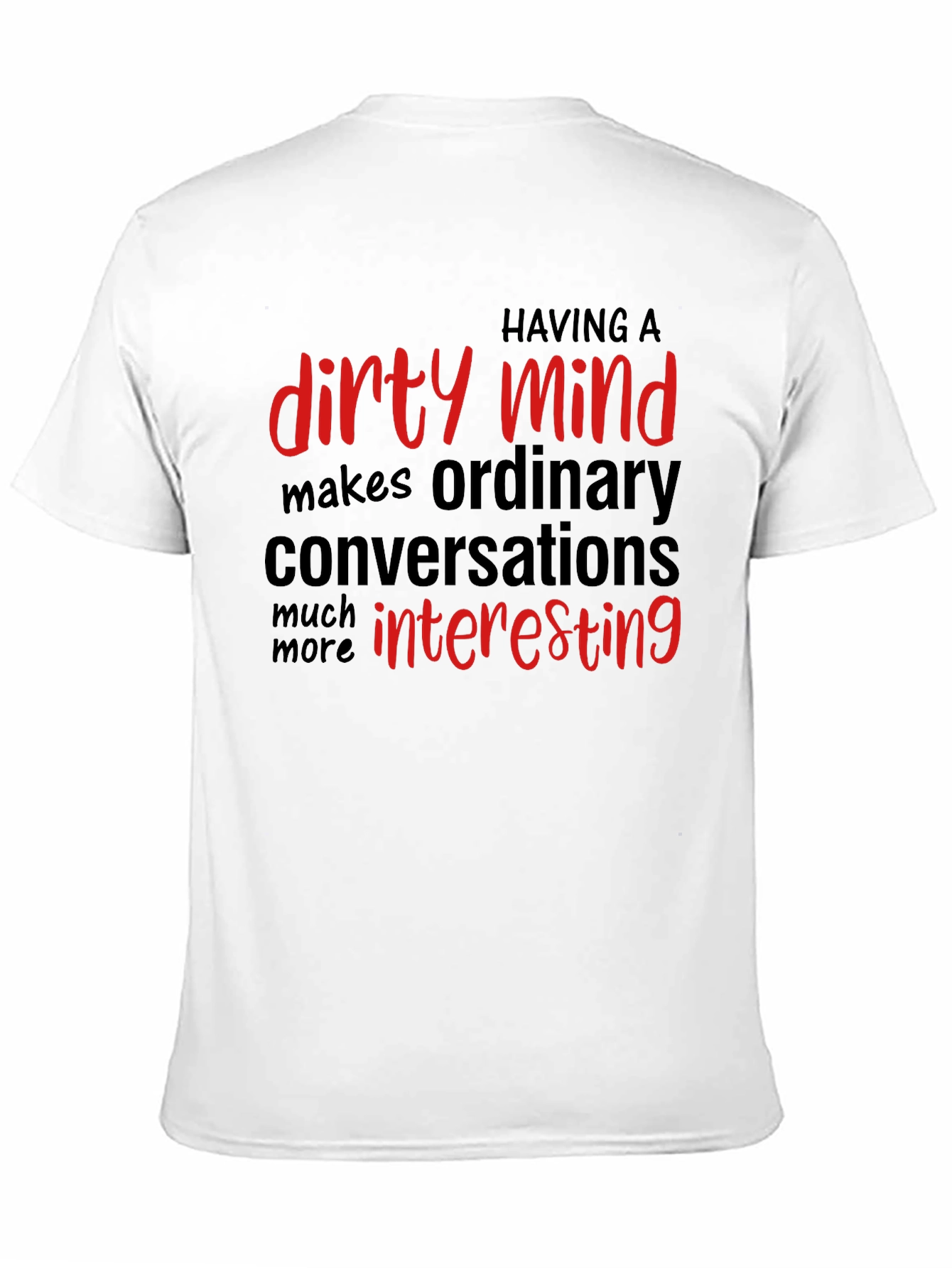 Dirty Mind T-Shirt: Interesting Conversations