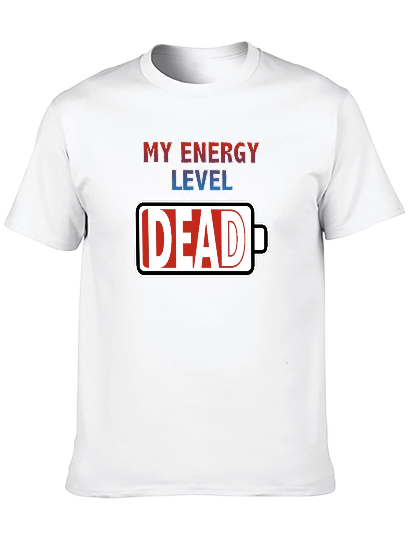 My Energy Level Dead Battery Graphic T-Shirt