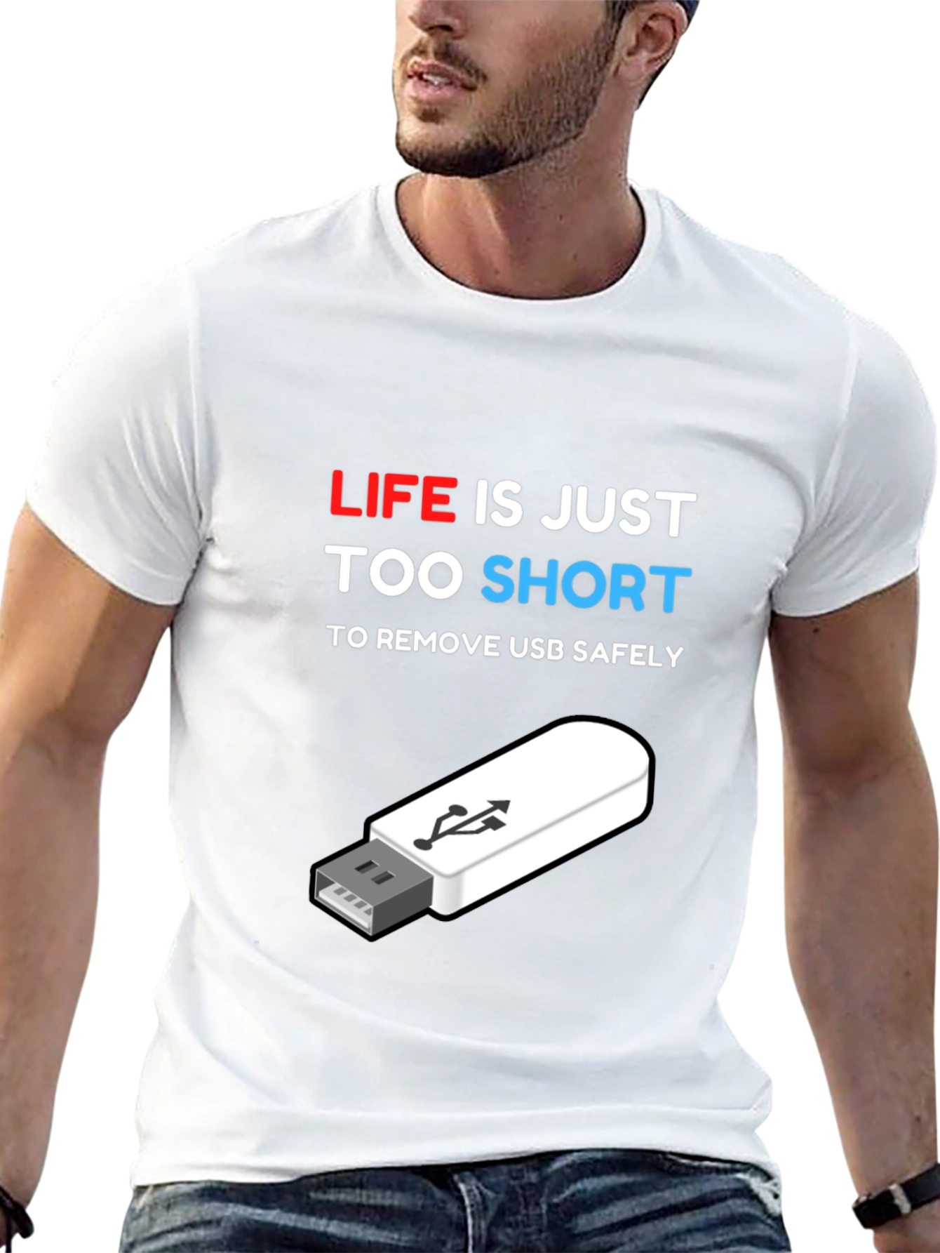 Funny Tech USB T-Shirt: Life is Too Short!
