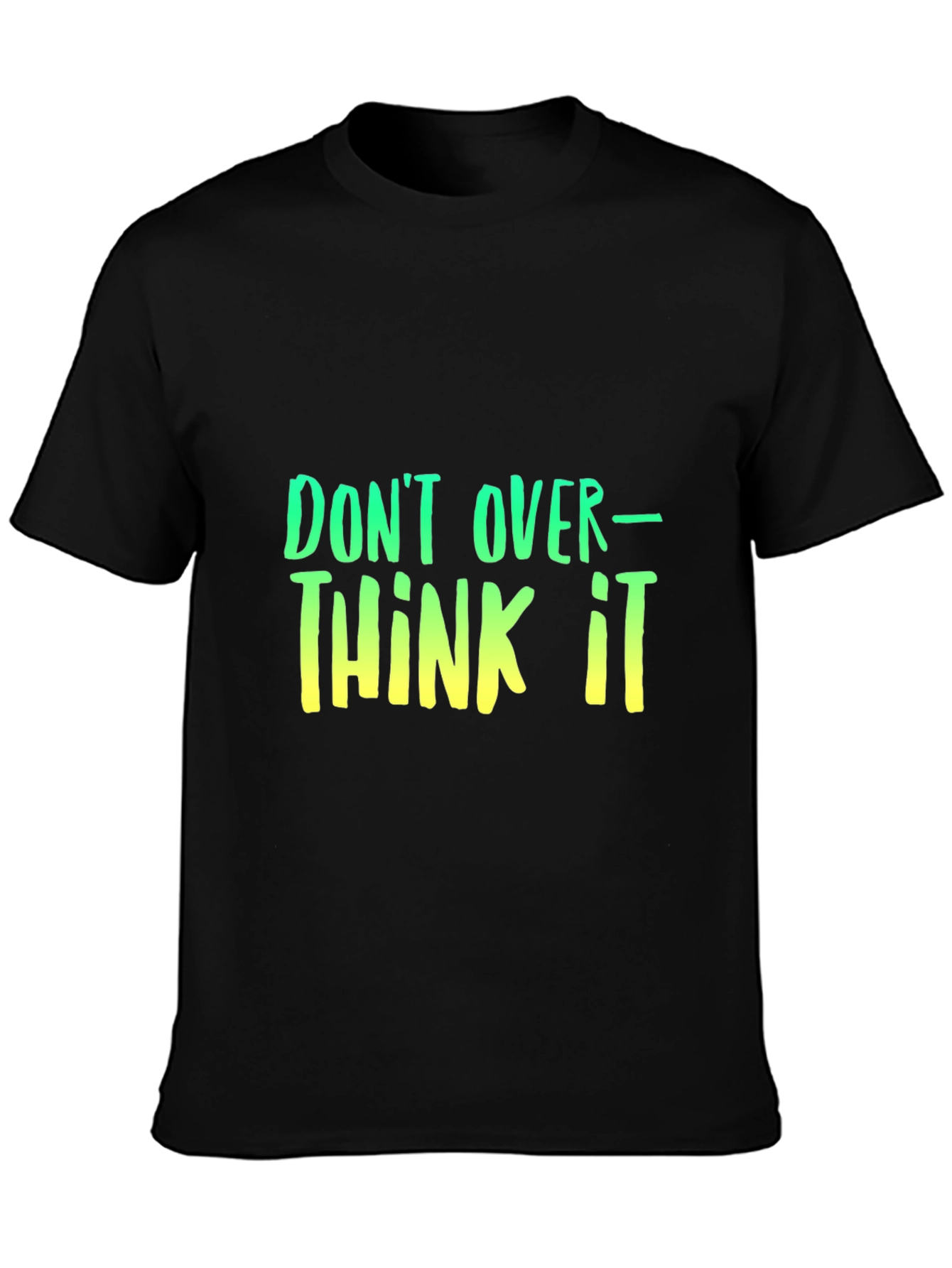 Dont Overthink It T-Shirt - Trendy Graphic Tee