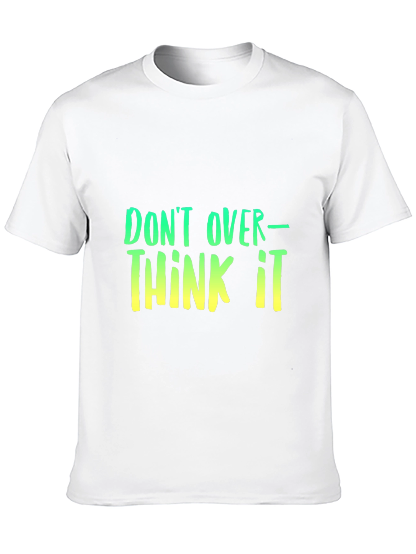 Dont Overthink It T-Shirt - Trendy Graphic Tee