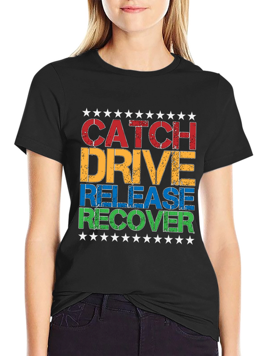 Catch Drive Release Recover T-Shirt