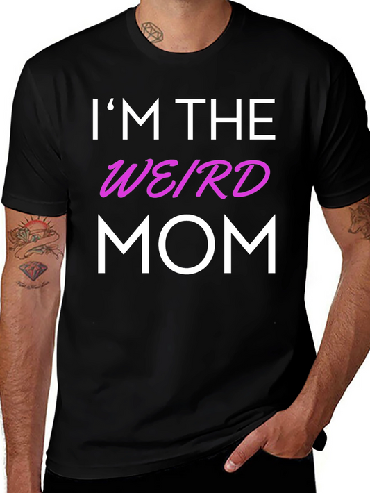 Im The Weird Mom Graphic T-Shirt