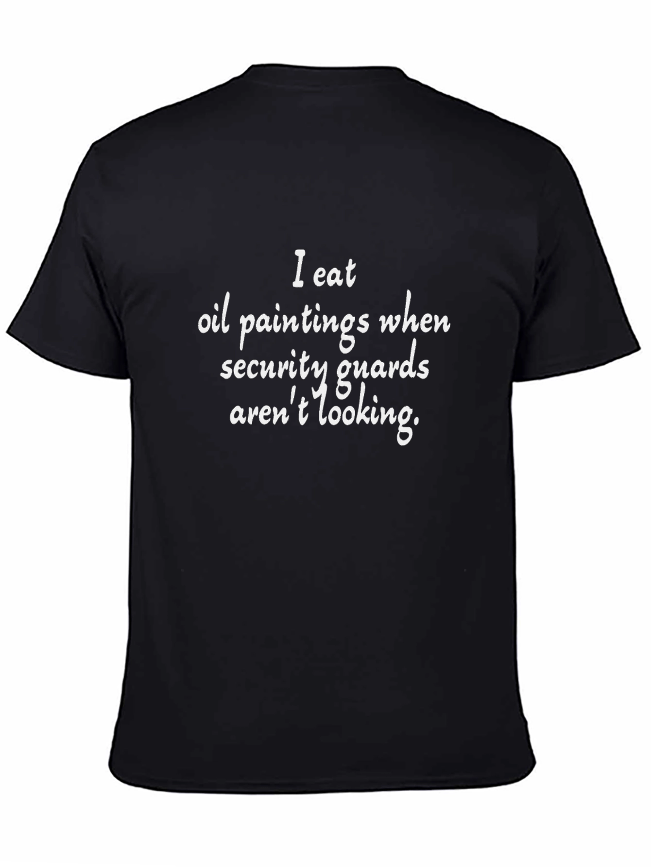 Funny I Eat Oil Paintings T-Shirt