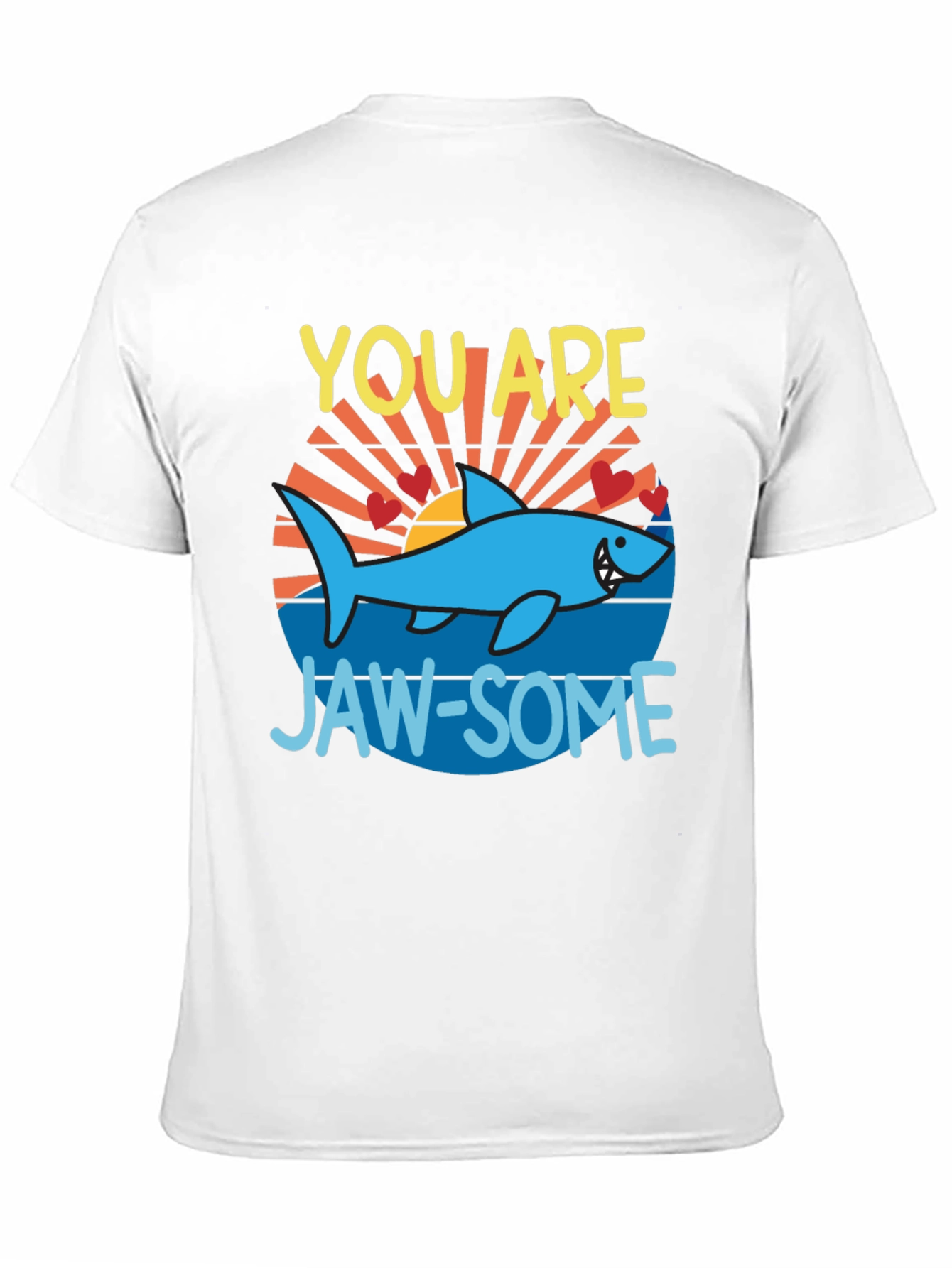 You Are Jaw-Some Shark T-Shirt