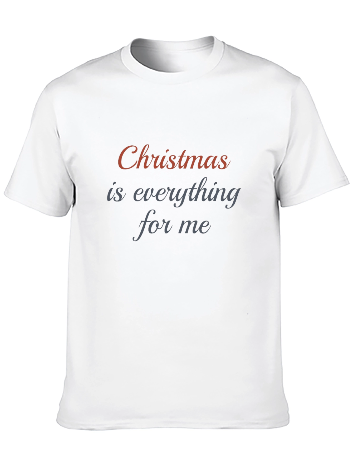 Christmas is Everything T-Shirt - Holiday Apparel